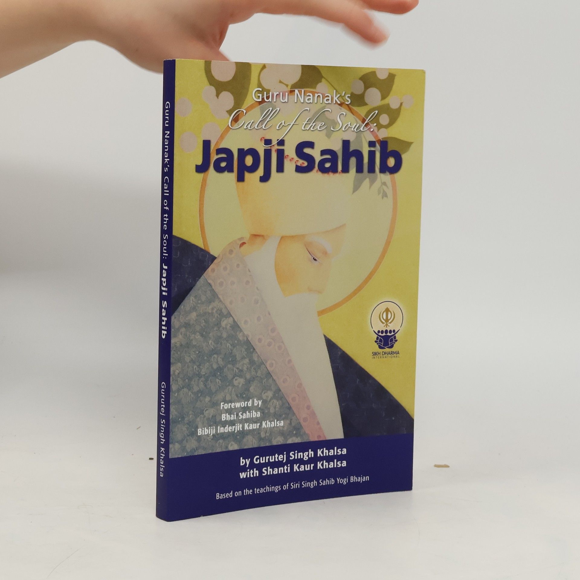 Gurutej Singh Khalsa Guru Nanak's Call of the Soul