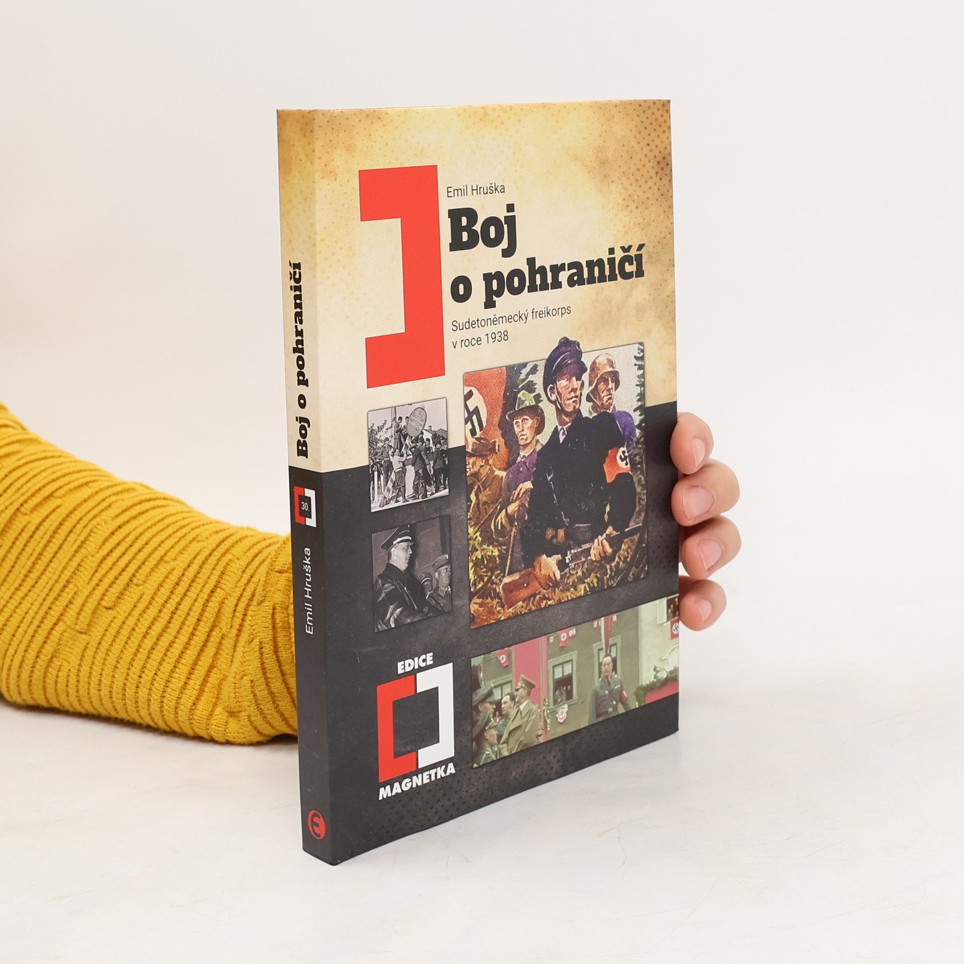 Emil Hruška Boj o pohraničí: Sudetoněmecký freikorps v roce 1938