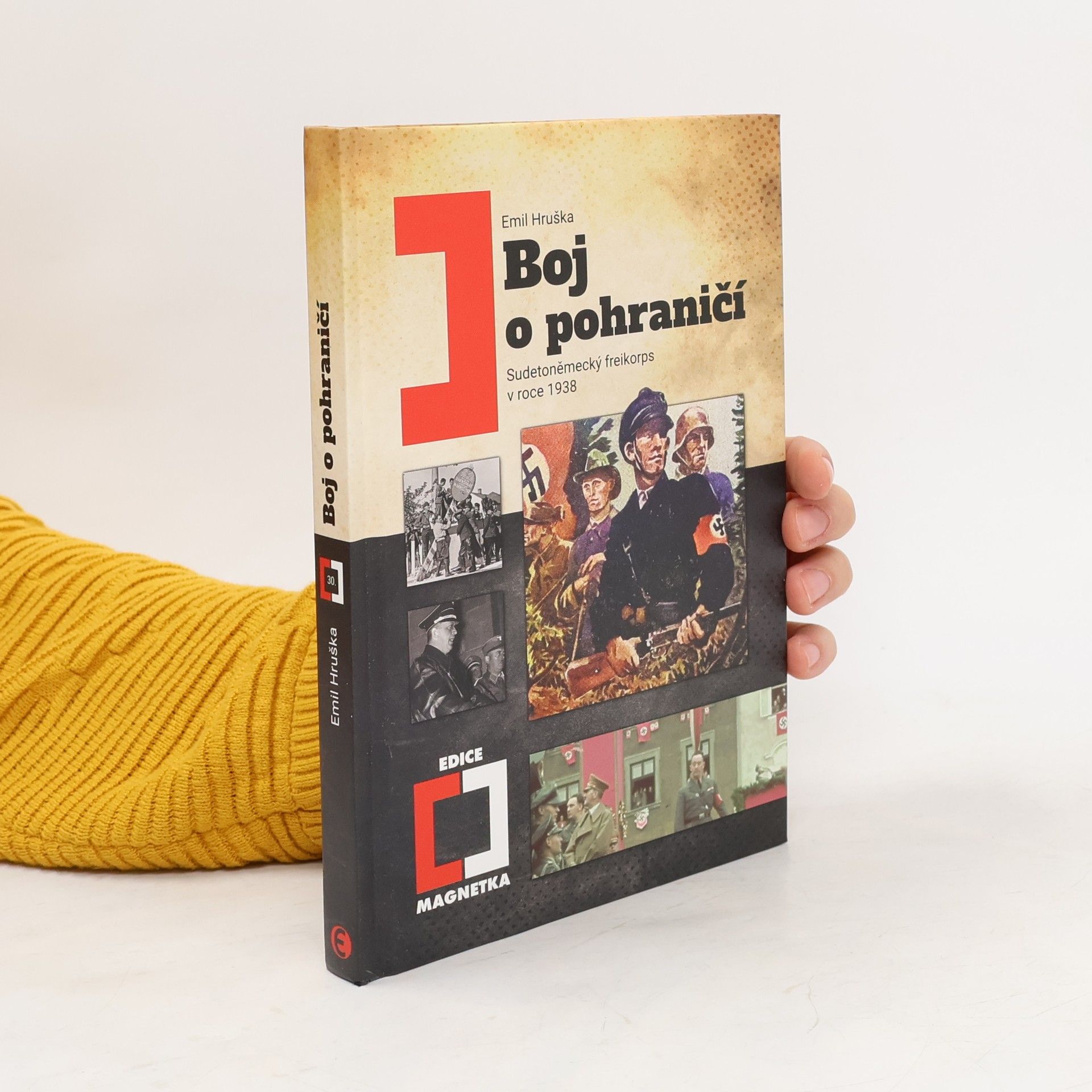 Emil Hruška Boj o pohraničí: Sudetoněmecký freikorps v roce 1938