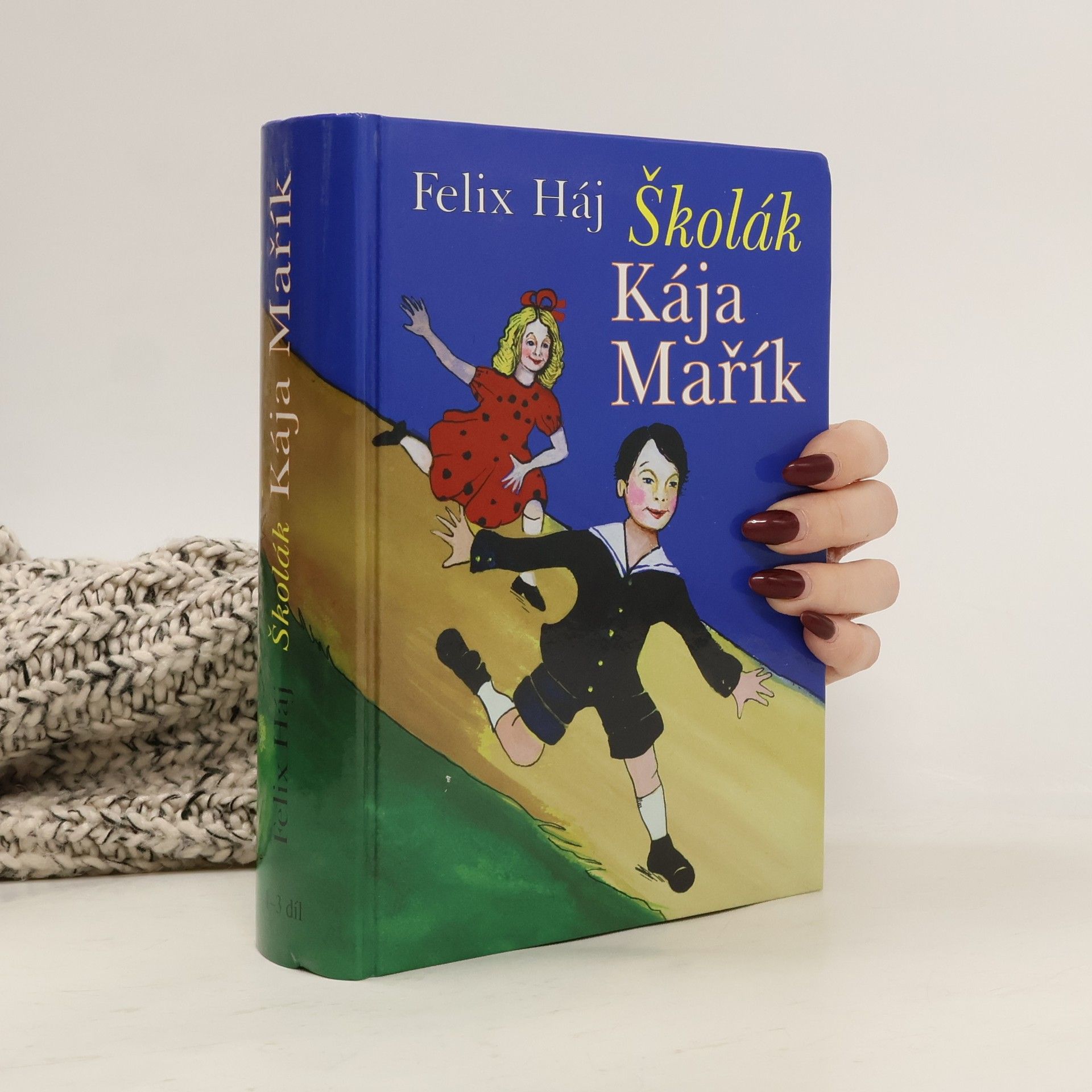 Felix Háj Školák Kája Mařík. 1. - 3. díl v 1 svazku