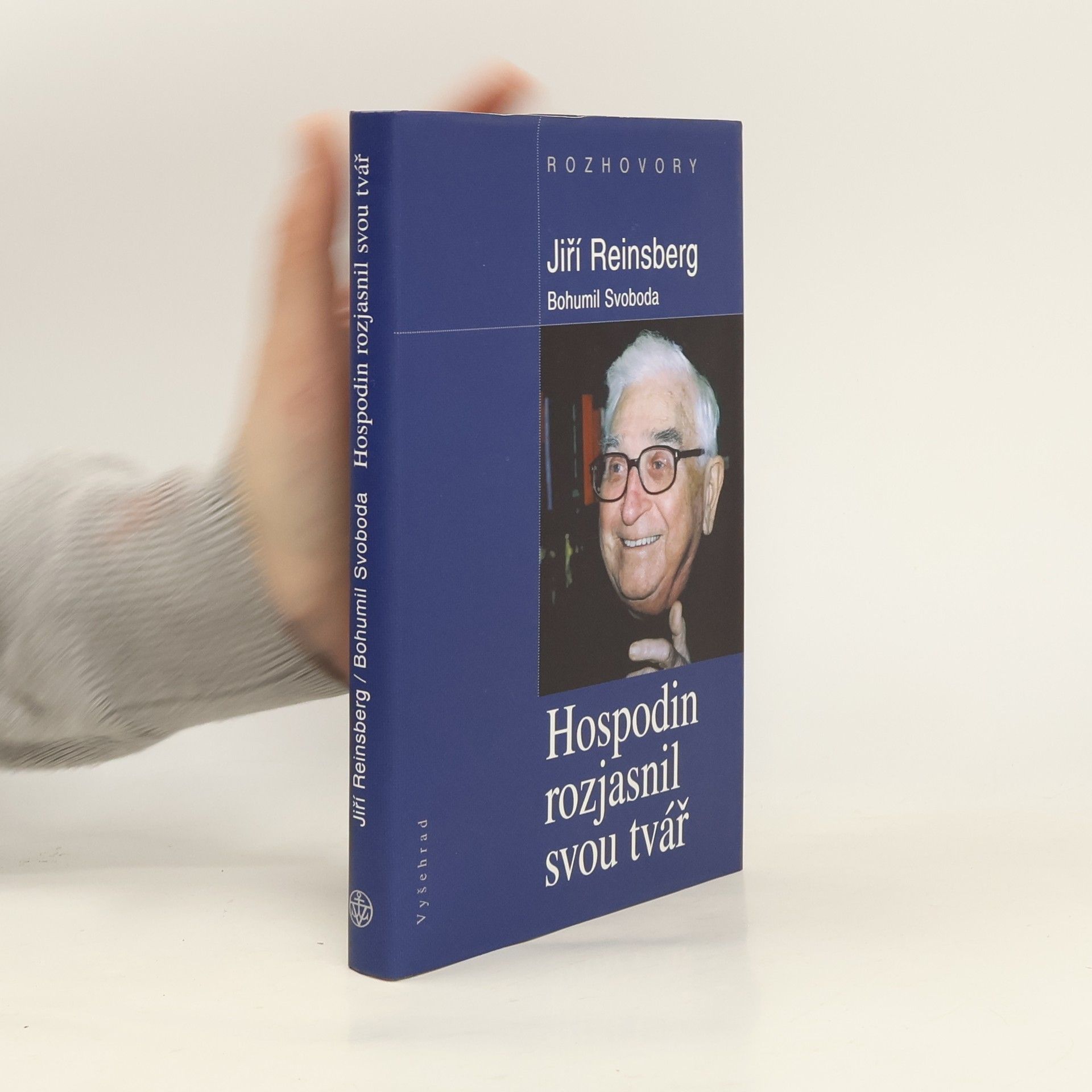 Jiří Reinsberg Hospodin rozjasnil svou tvář : rozhovory s Bohumilem Svobodou