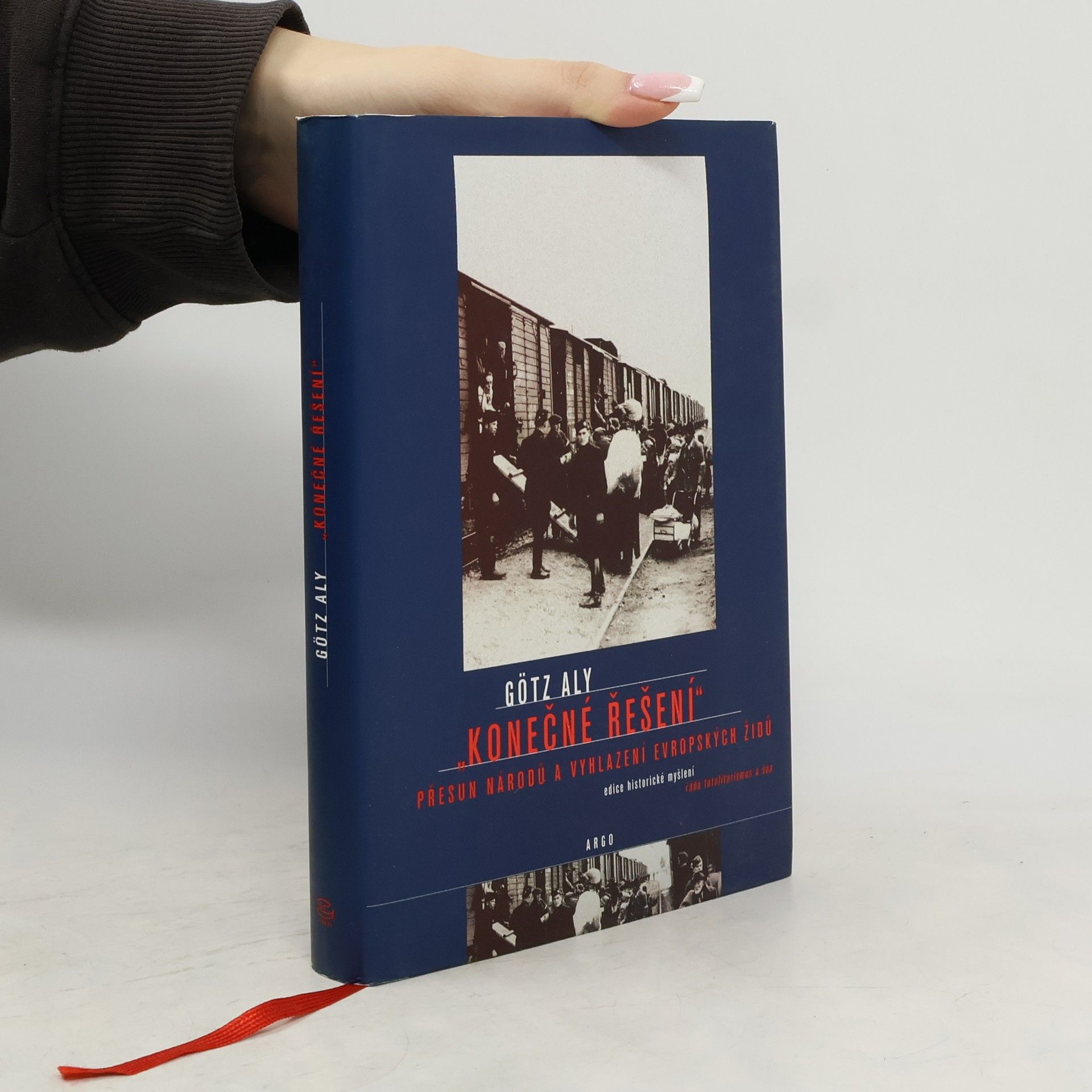 Götz Aly "Konečné řešení" Přesun národů a vyhlazení evropských Židů