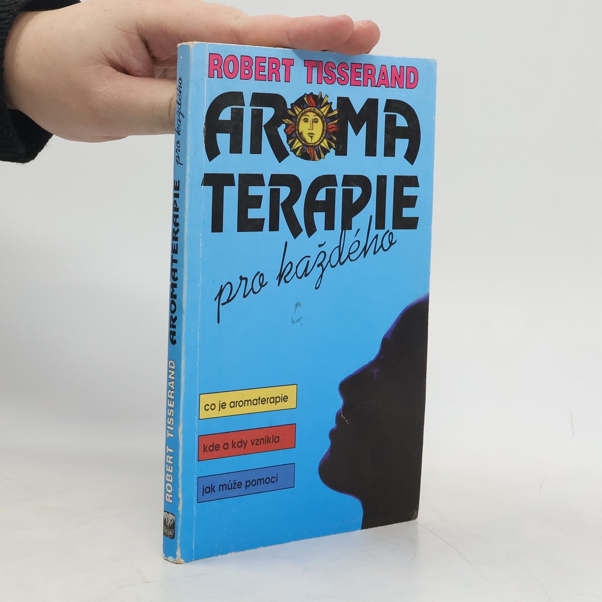 Robert Tisserand Aromaterapie pro každého