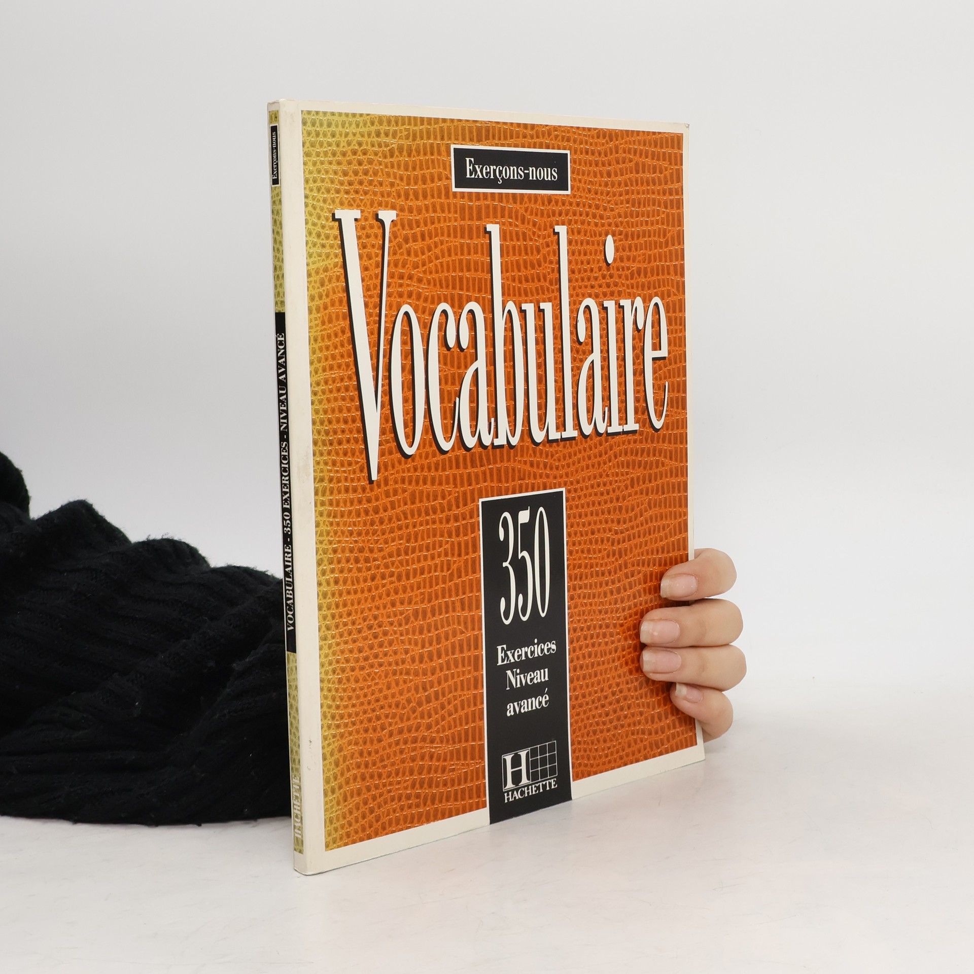 Vocabulaire: 350 exercices, niveau avancé