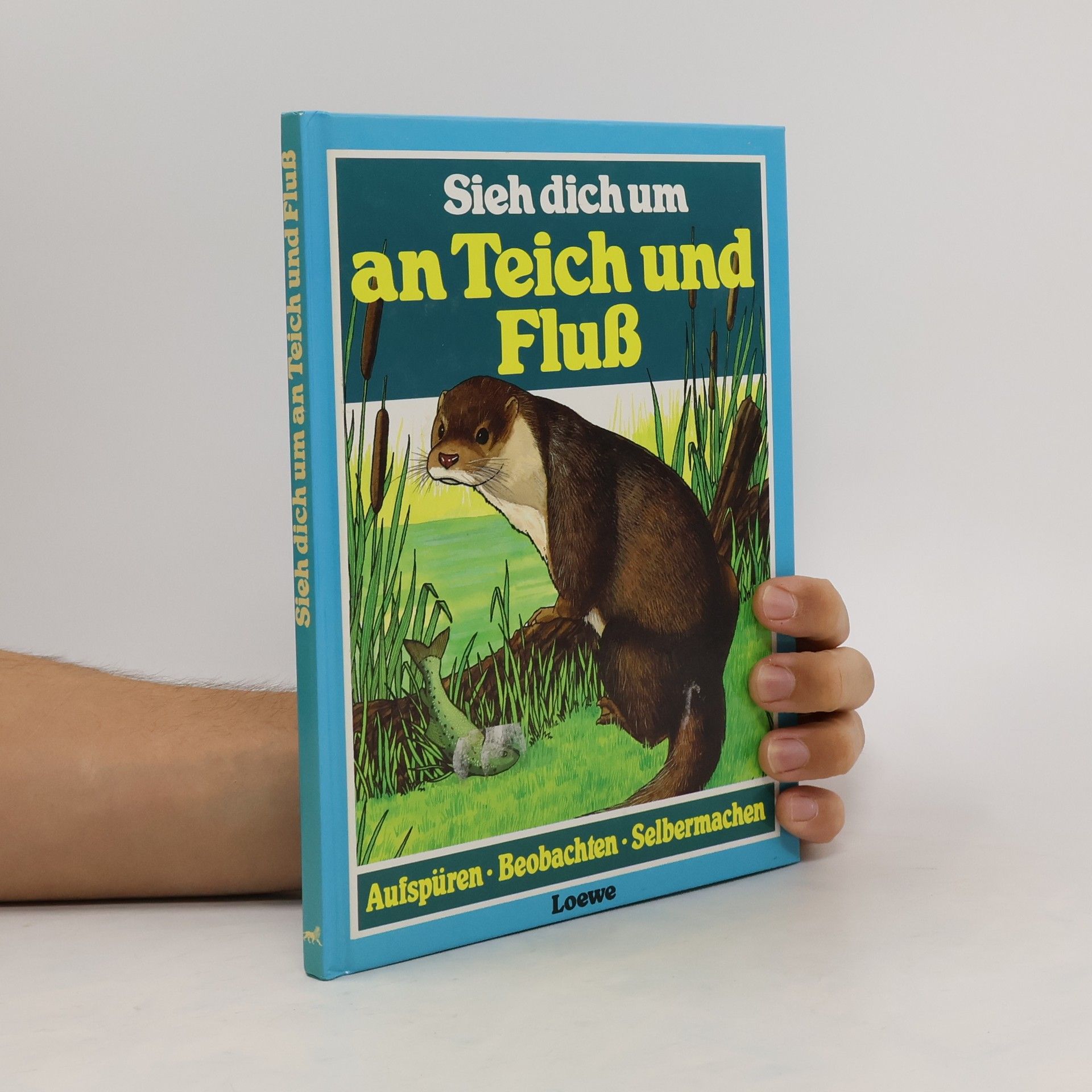 Michael Chinery Sieh dich um an Teich und Fluß