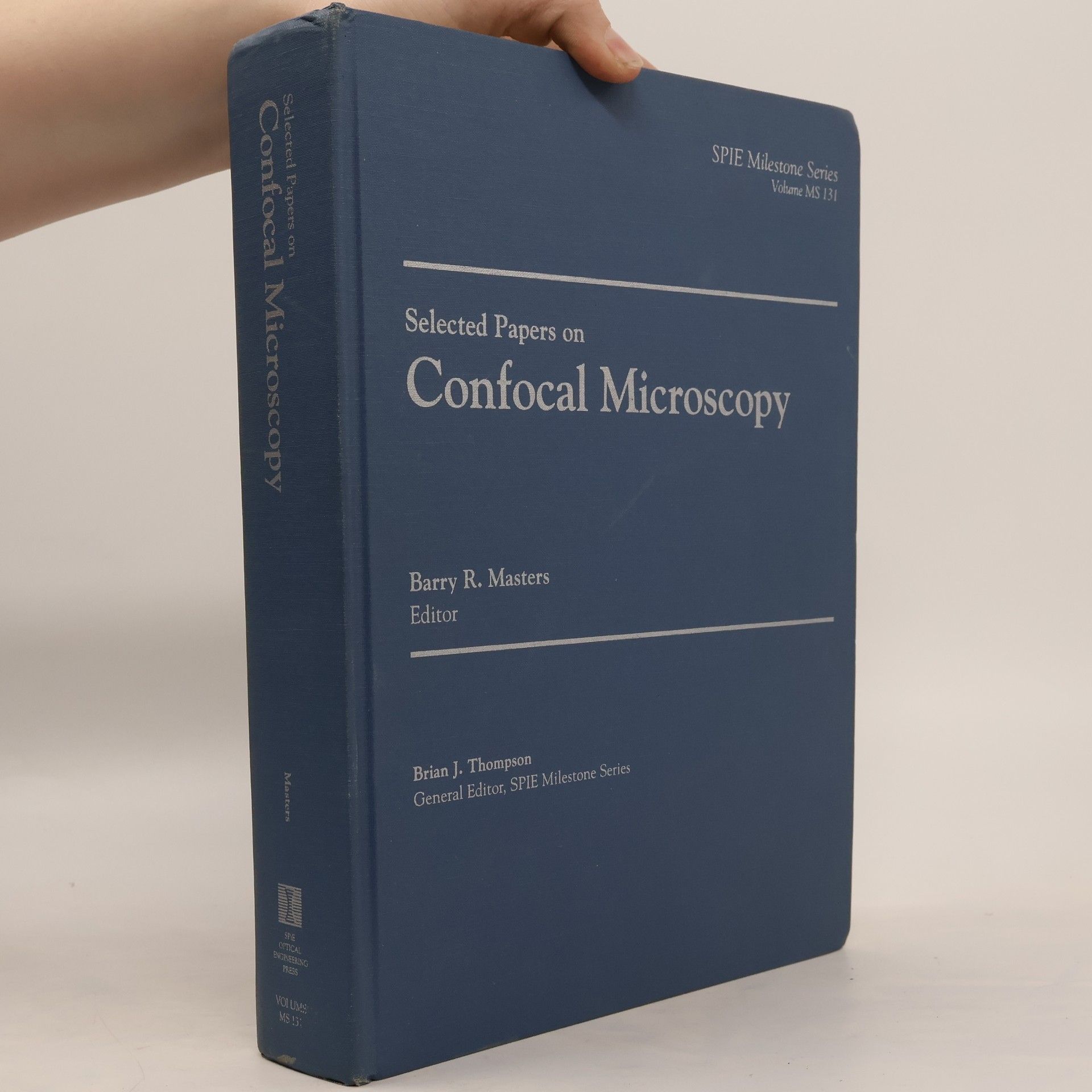 Barry R. Masters SPIE Milestone Series - MS 131: Selected Papers on Confocal Microscopy