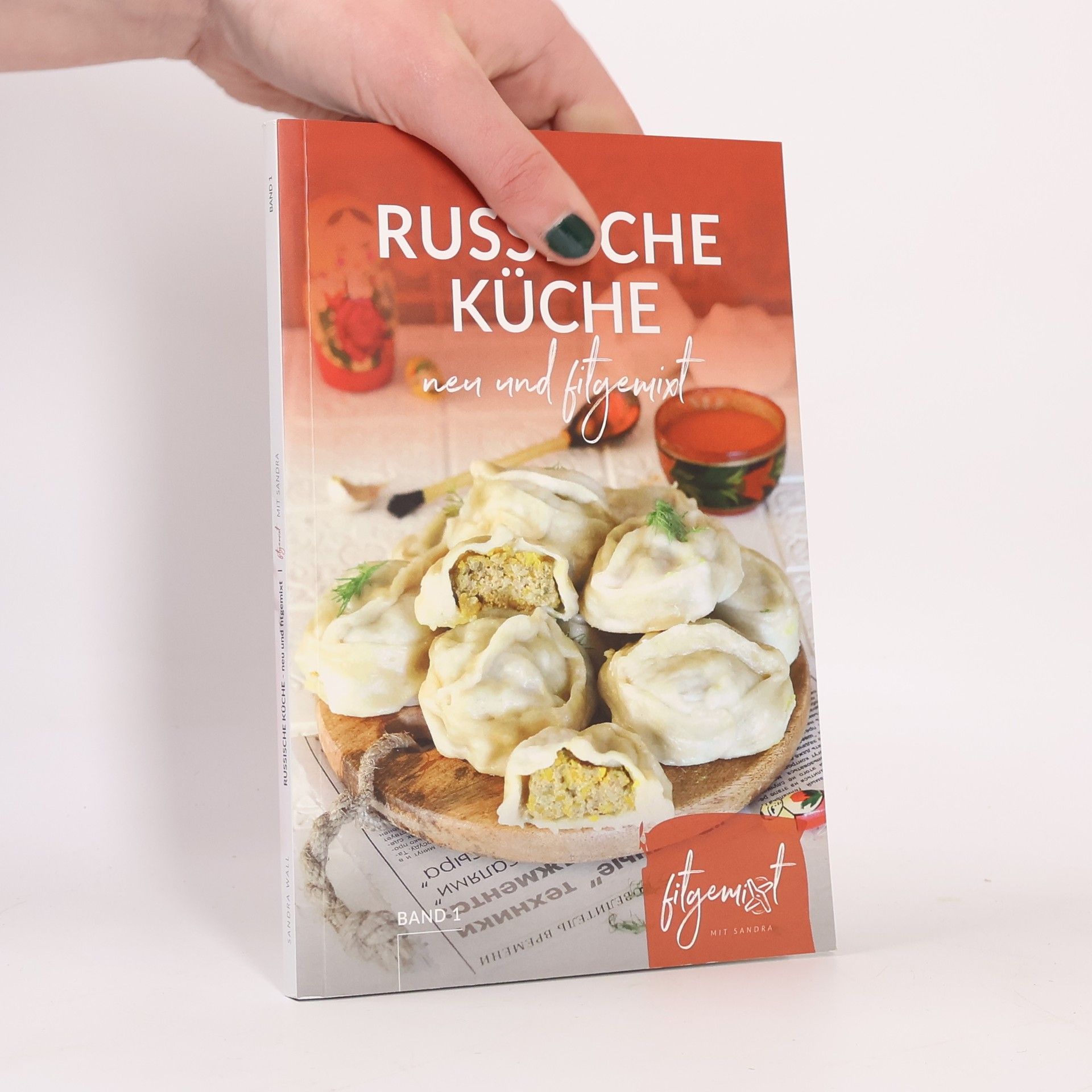 Sandra Wall Russische Küche . Band 1