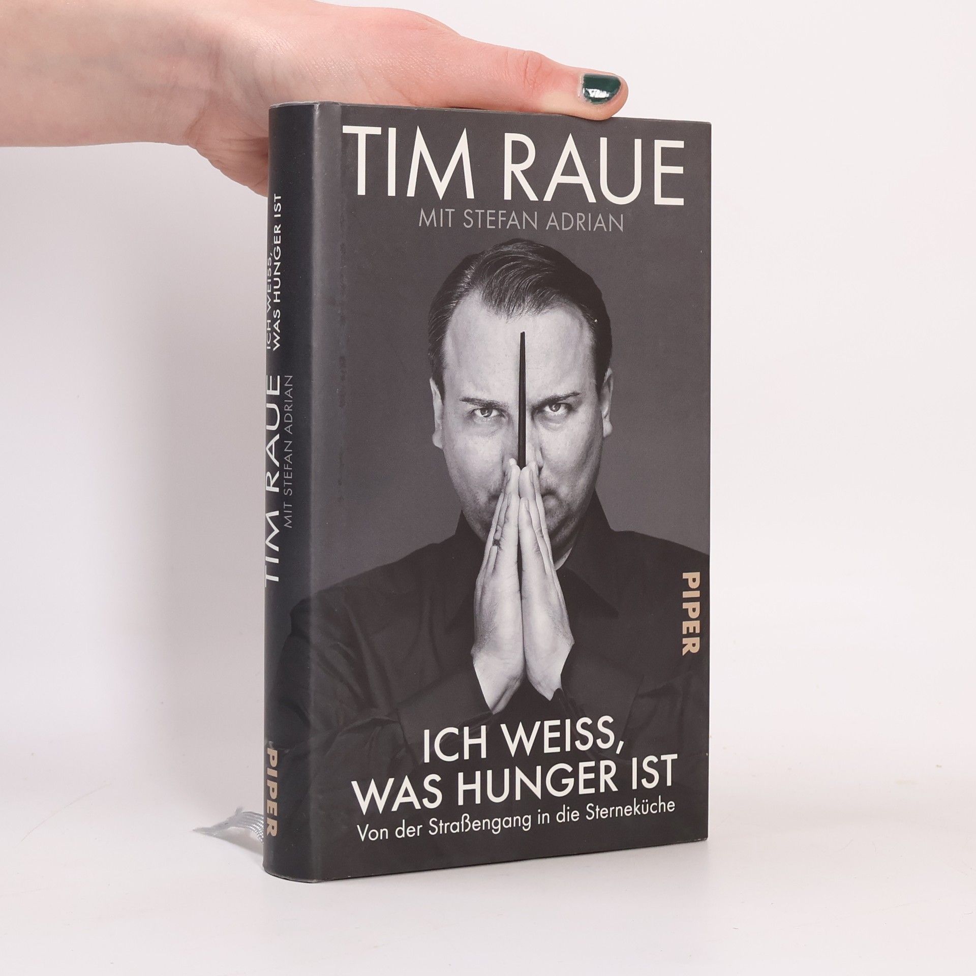 Tim Raue Ich weiss, was Hunger ist