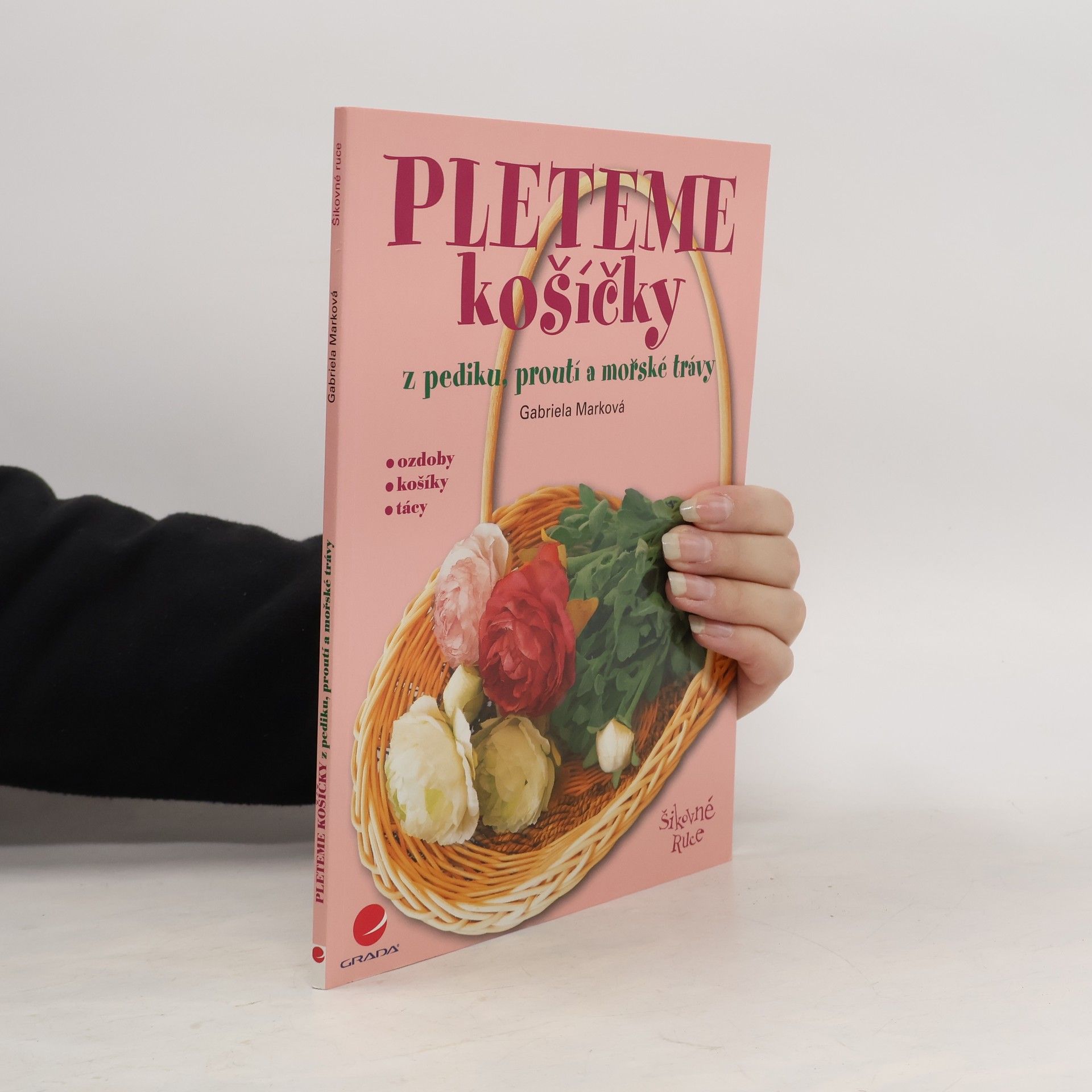 Gabriela Marková Pleteme košíčky z pediku, proutí a mořské trávy