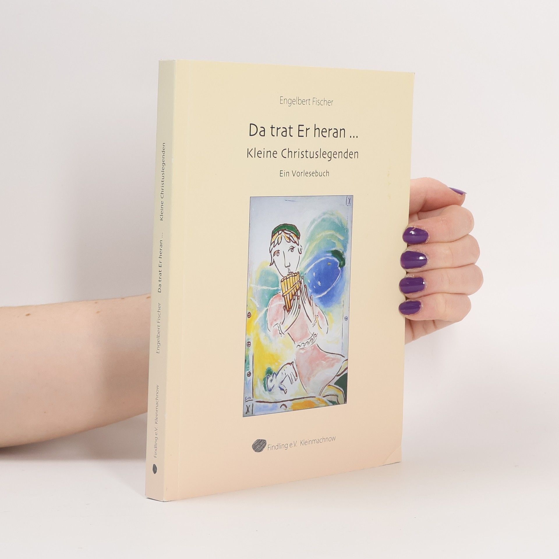 Da trat Er heran… Kleine Christuslegenden
