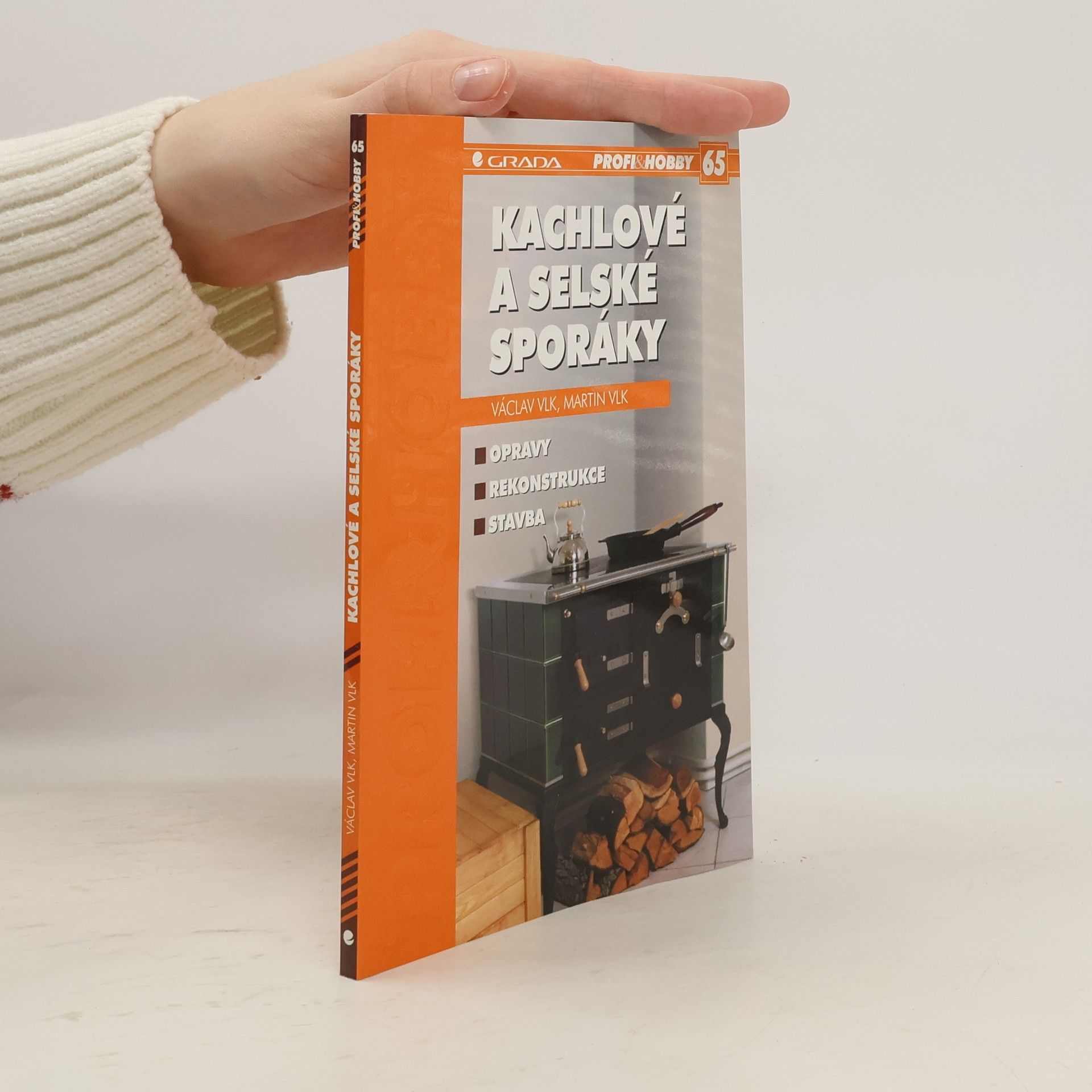 Václav Vlk Kachlové a selské sporáky : opravy, rekonstrukce, stavba