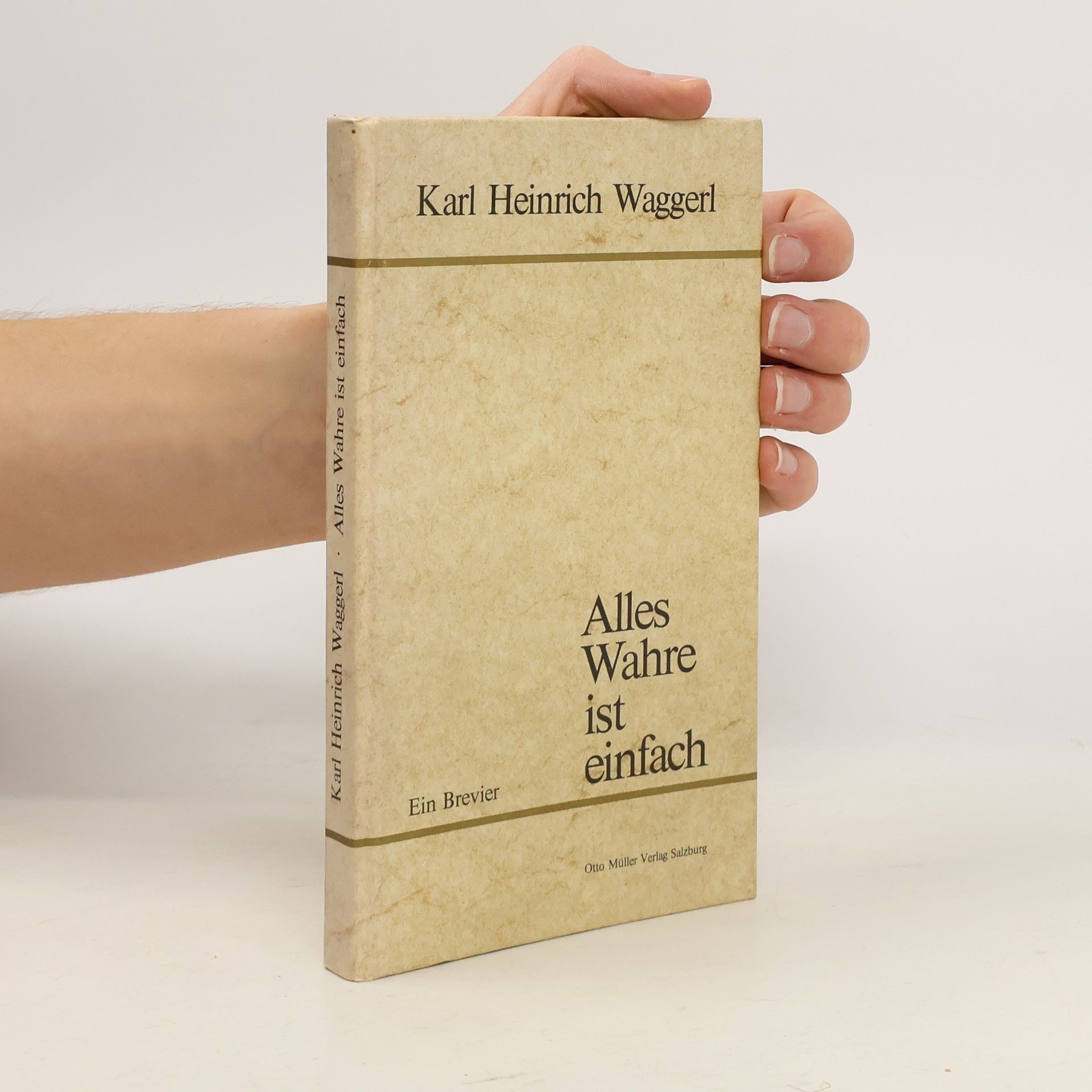 Karl Heinrich Waggerl Alles Wahre ist einfach