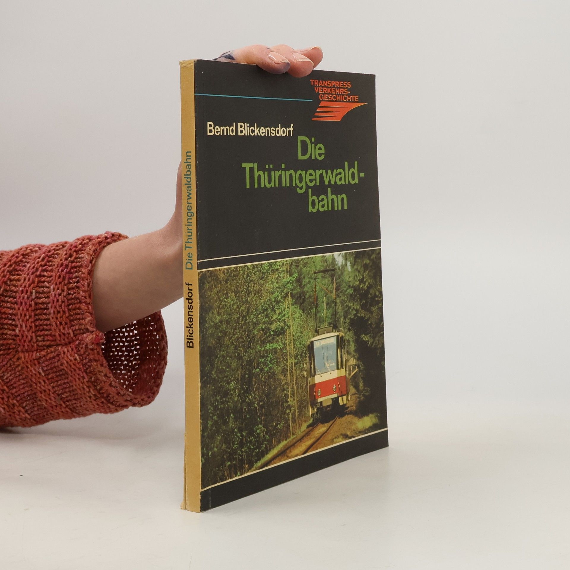 Bernd Blickensdorf Die Thüringerwaldbahn