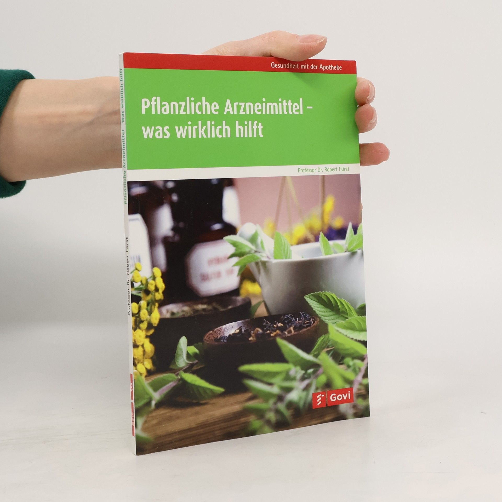 Robert Fürst Pflanzliche Arzneimittel – was wirklich hilft