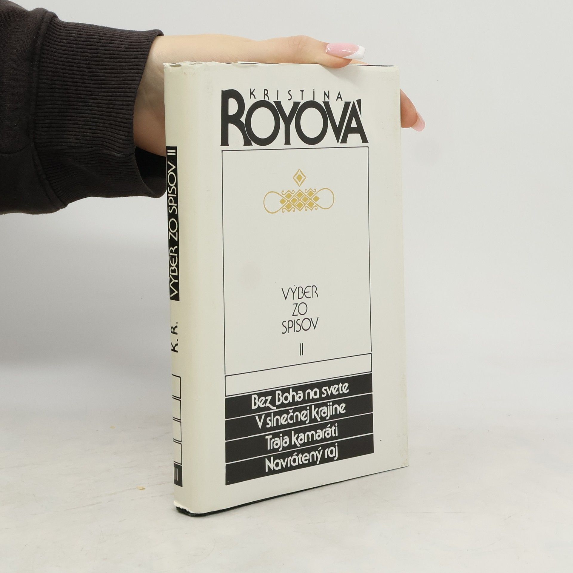 Kristína Royová Výber zo spisov II - Bez Boha na svete, V slnečnej krajine, Traja kamaráti, Navrátený raj