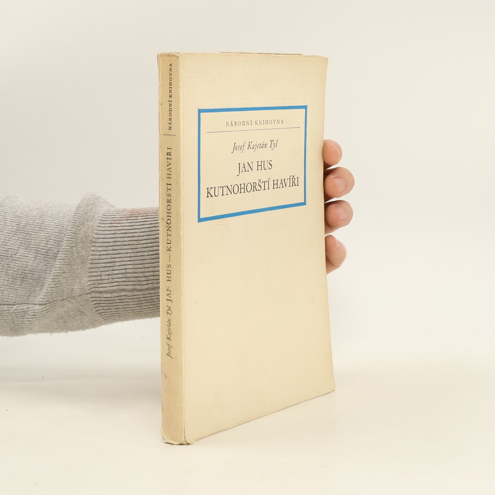 Josef Kajetán Tyl Jan Hus. Kutnohorští havíři