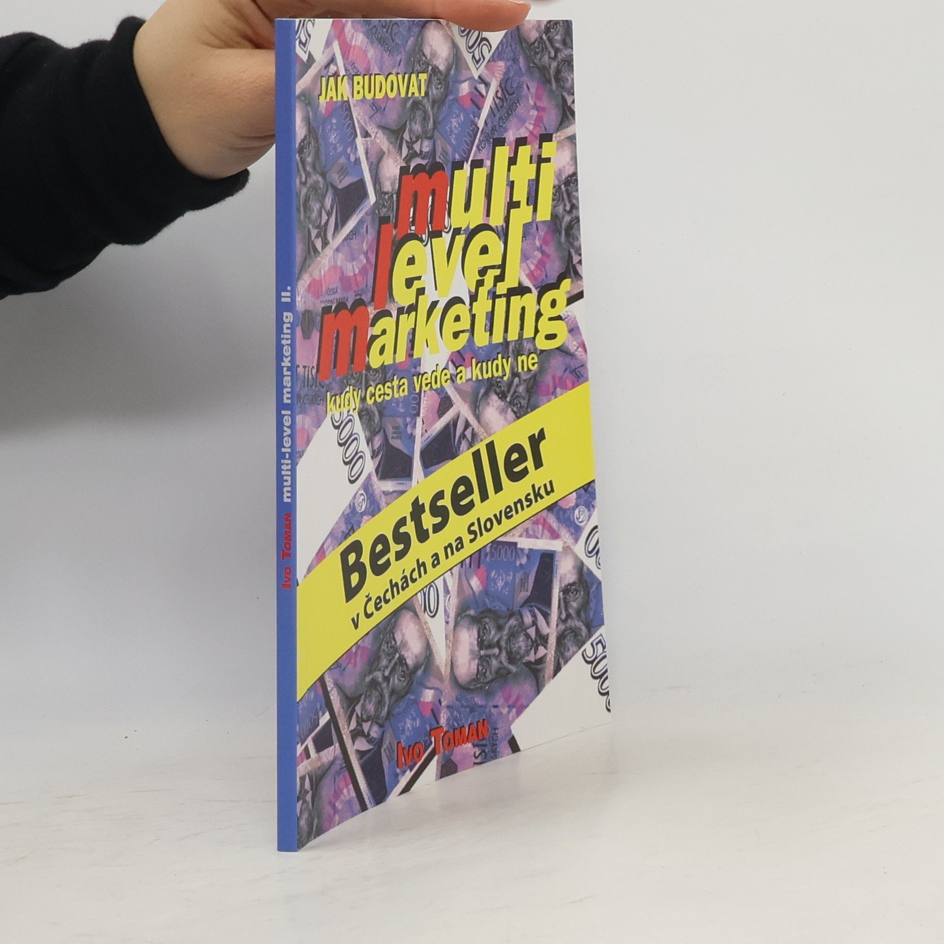 Ivo Toman Jak budovat multilevelmarketing. Kudy cesta vede a kudy ne