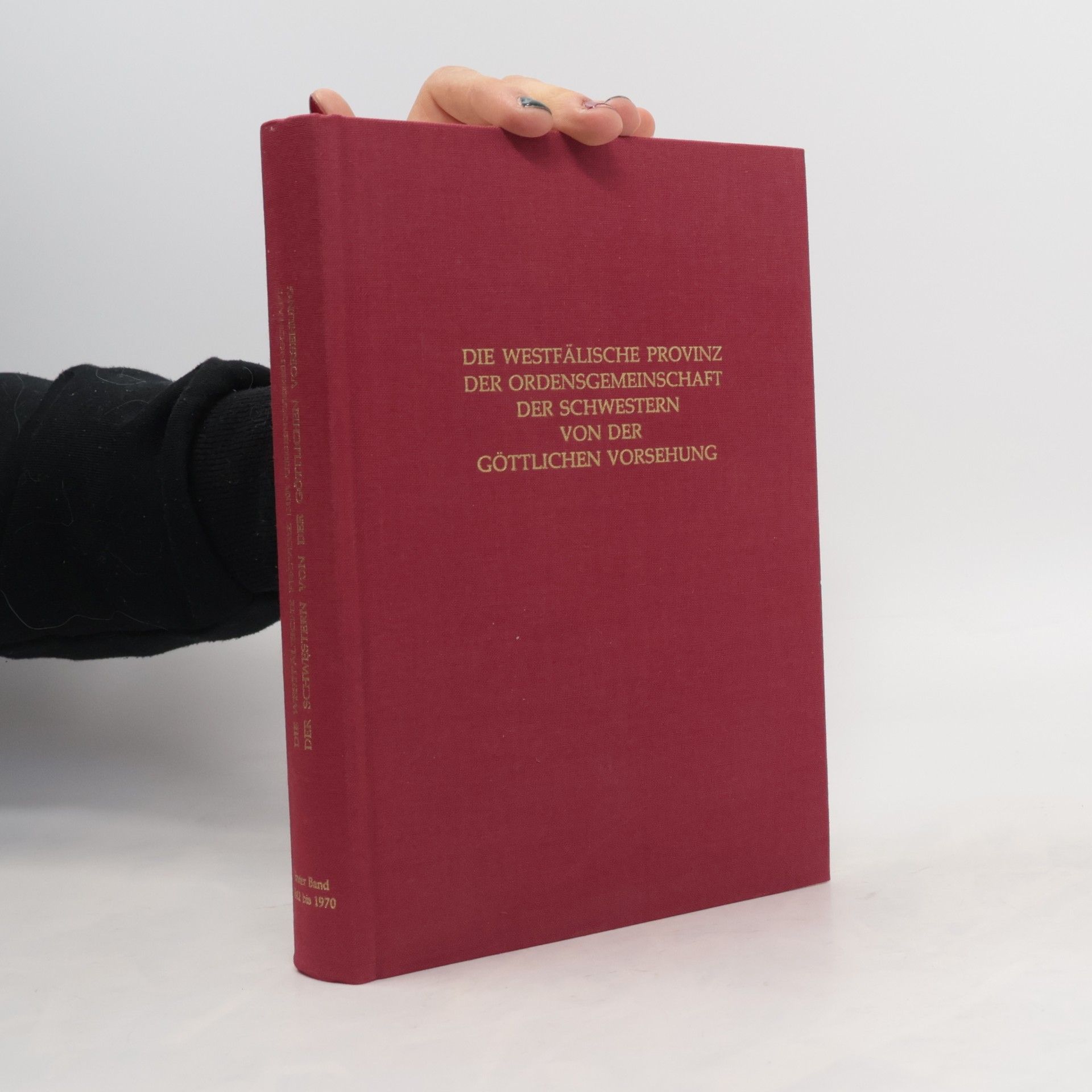 Angelika Welzenberg Die westfälische Provinz der Ordensgemeinschaft der Schwestern von der Göttlichen Vorsehung