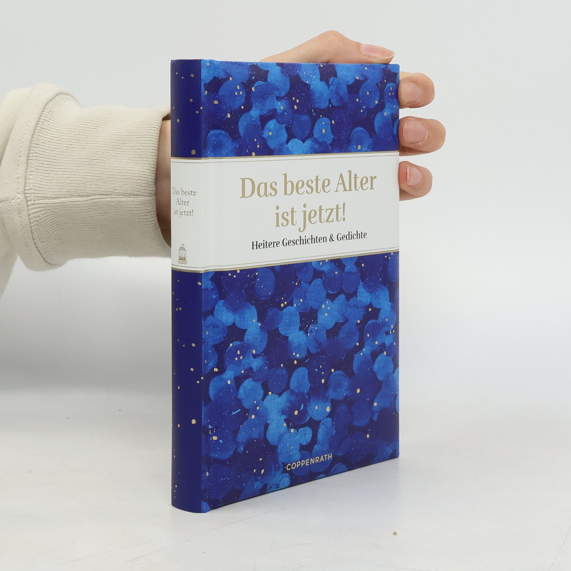 Judith Pfeiffer Ley Das beste Alter ist jetzt! - heitere Geschichten & Gedichte