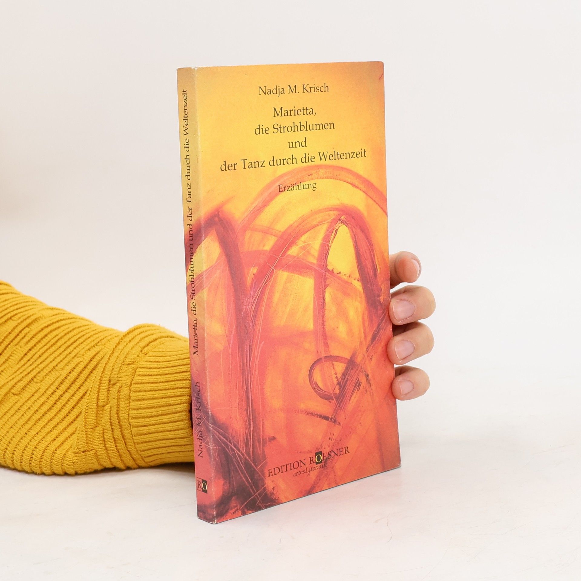 Nadja M. Krisch Marietta, die Strohblumen und der Tanz durch die Weltenzeit