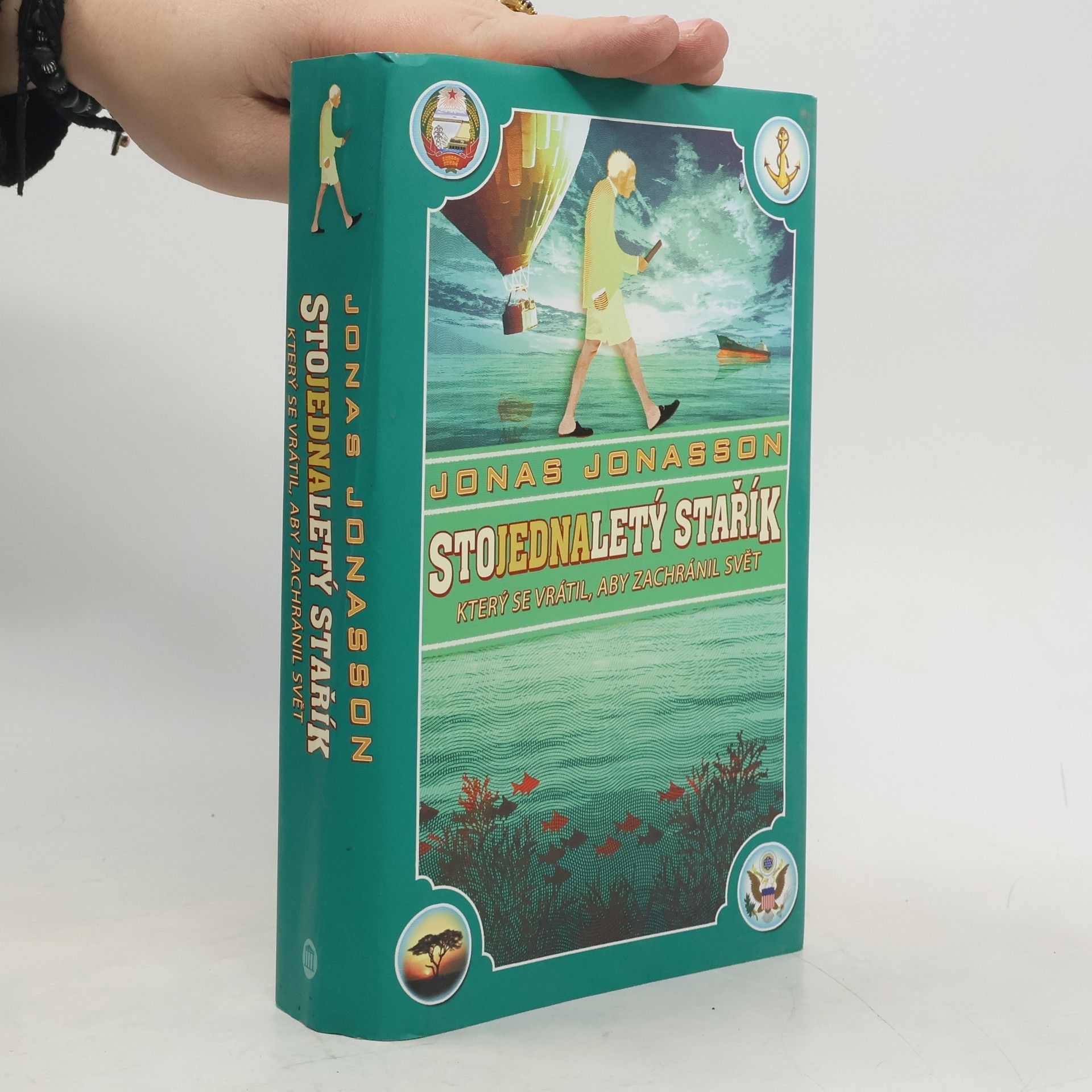 Jonas Jonasson Stojednaletý stařík, který se vrátil, aby zachránil svět