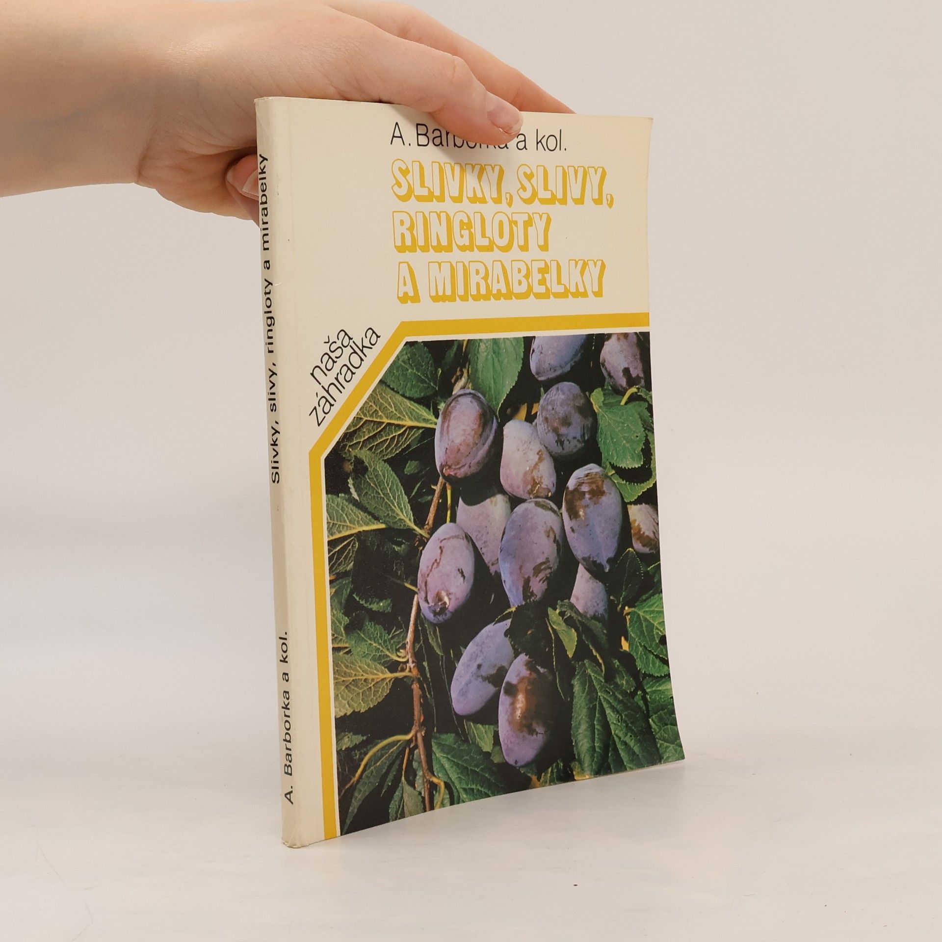 Alojz Barborka Slivky, slivy, ringloty a mirabelky