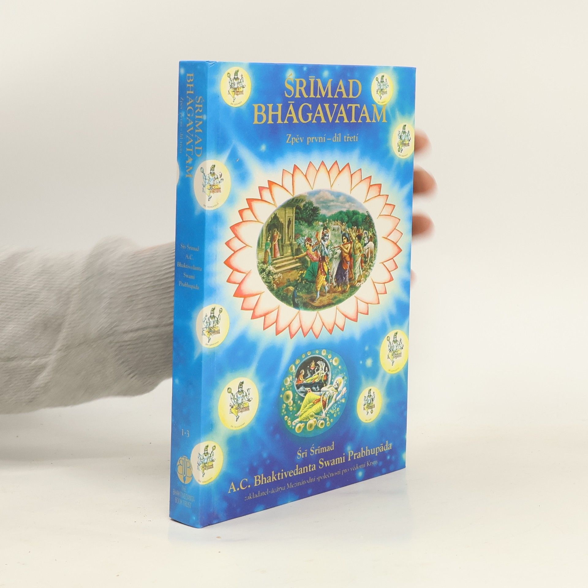 A. C. Bhaktivedanta Swami Prabhupada Srímad Bhágavatam. Zpěv první, díl třetí