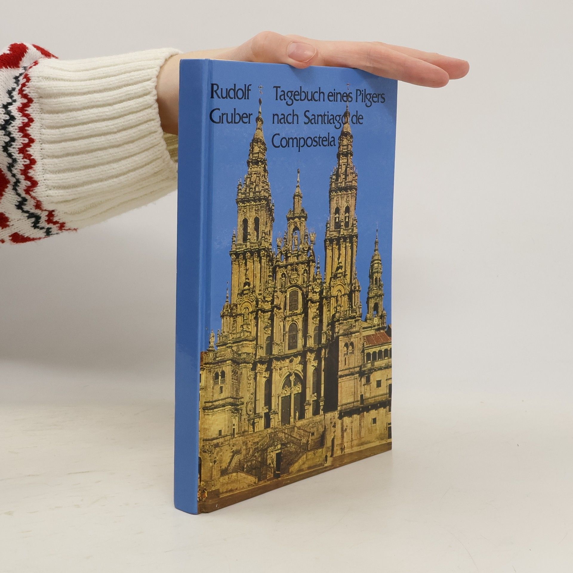 Rudolf Gruber Tagebuch eines Pilgers nach Santiago de Compostela