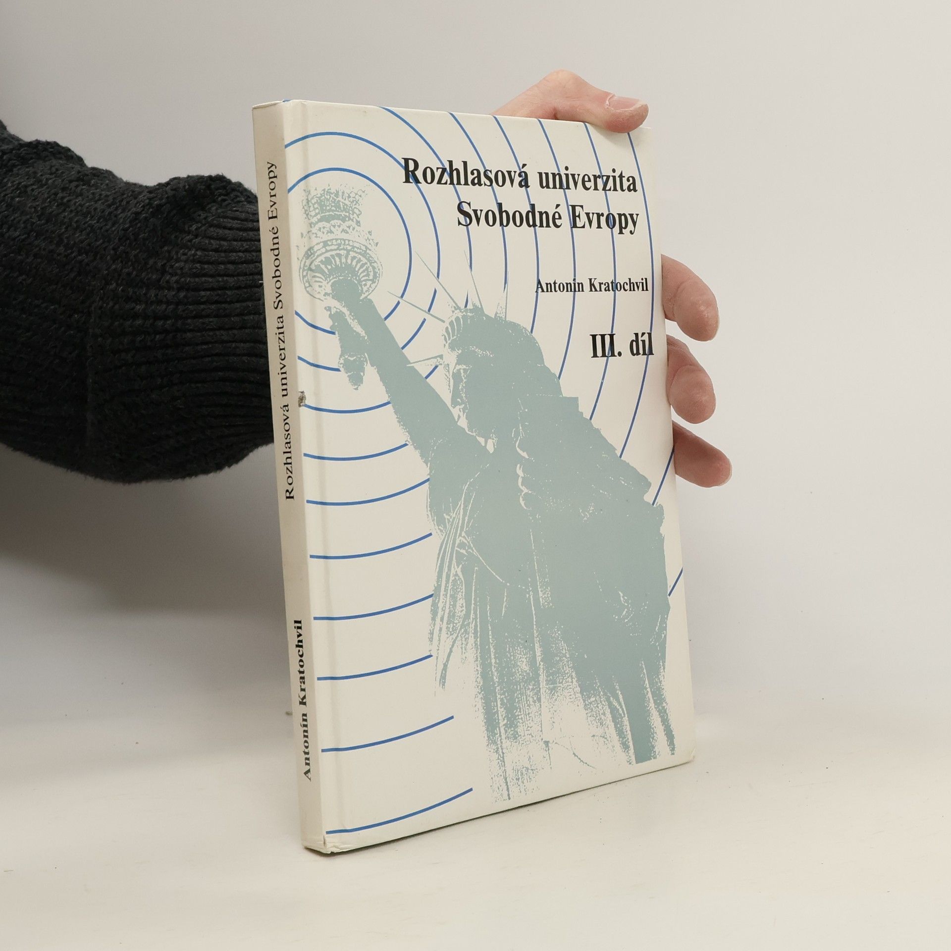 Antonín Kratochvil Rozhlasová univerzita Svobodné Evropy III. díl