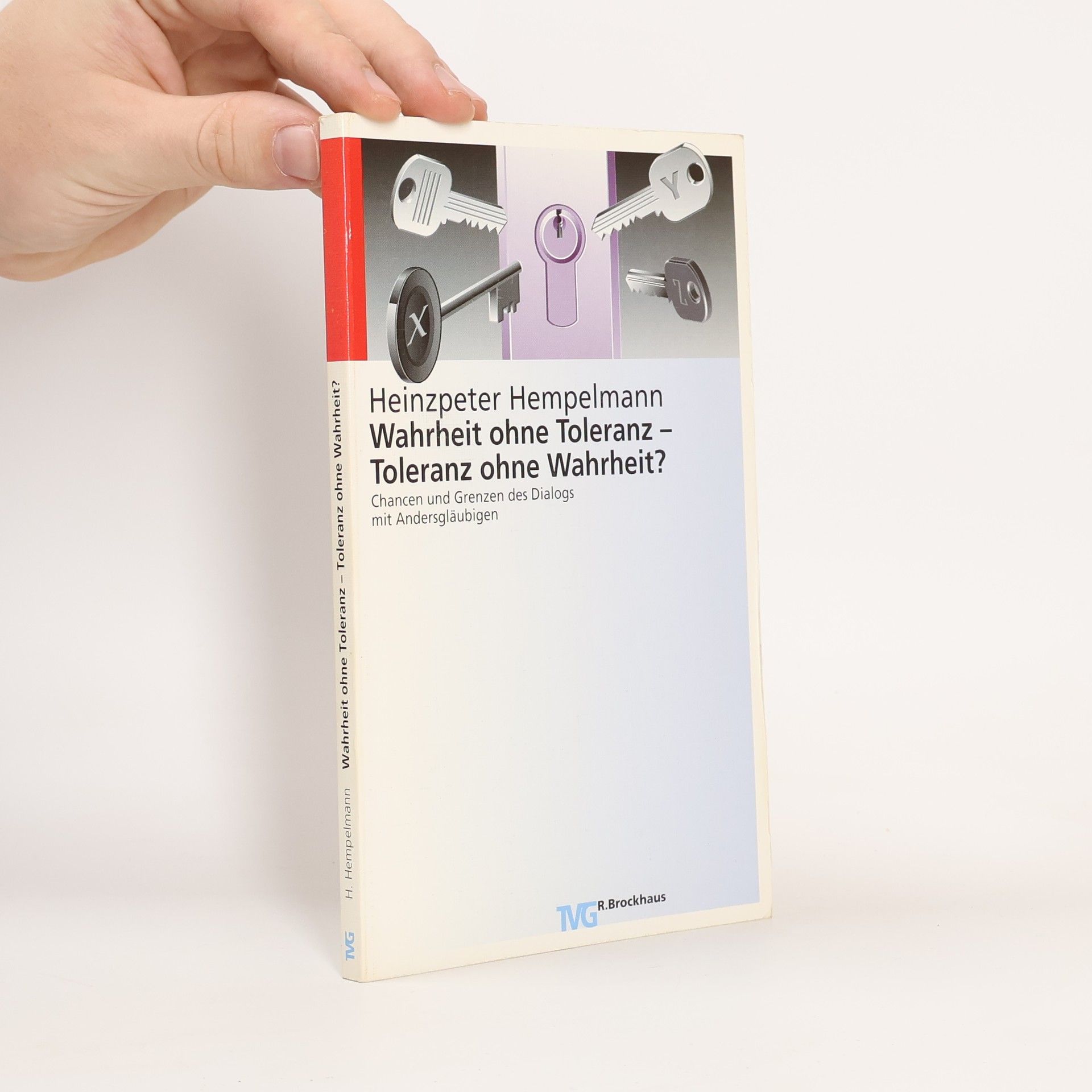 Wahrheit ohne Toleranz – Toleranz ohne Wahrheit?