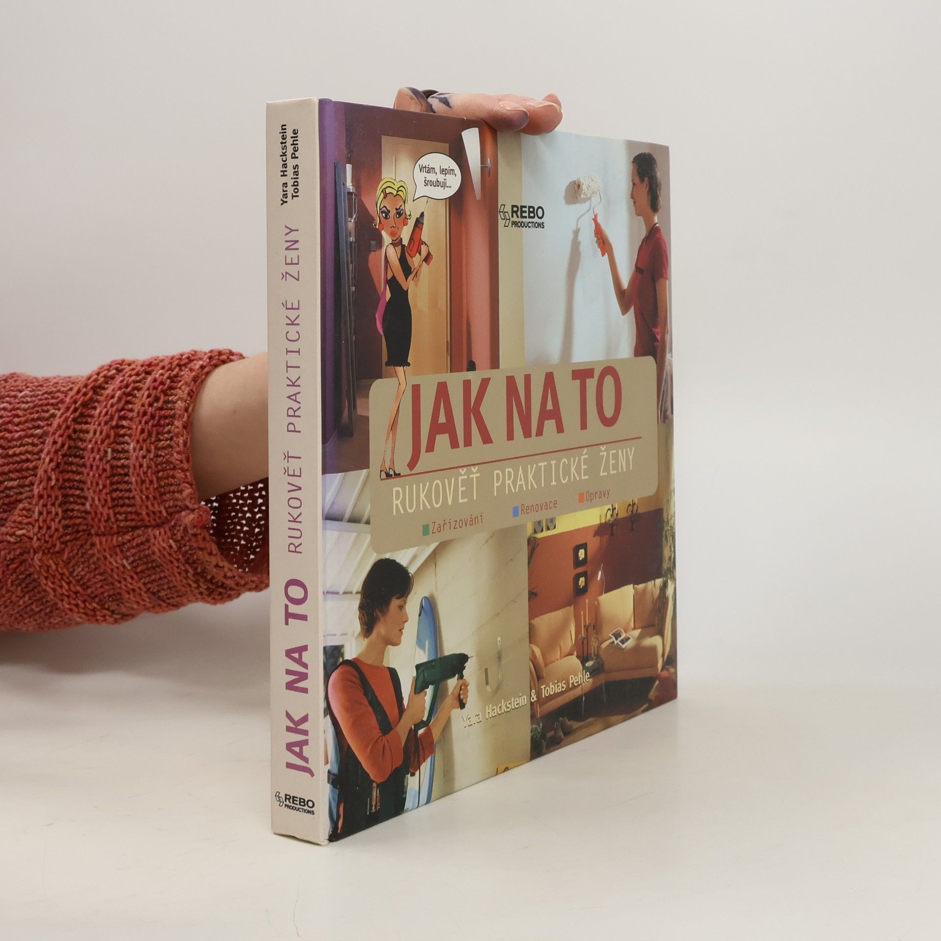 Jak na to. Rukověť praktické ženy. Zařizování, renovace, opravy