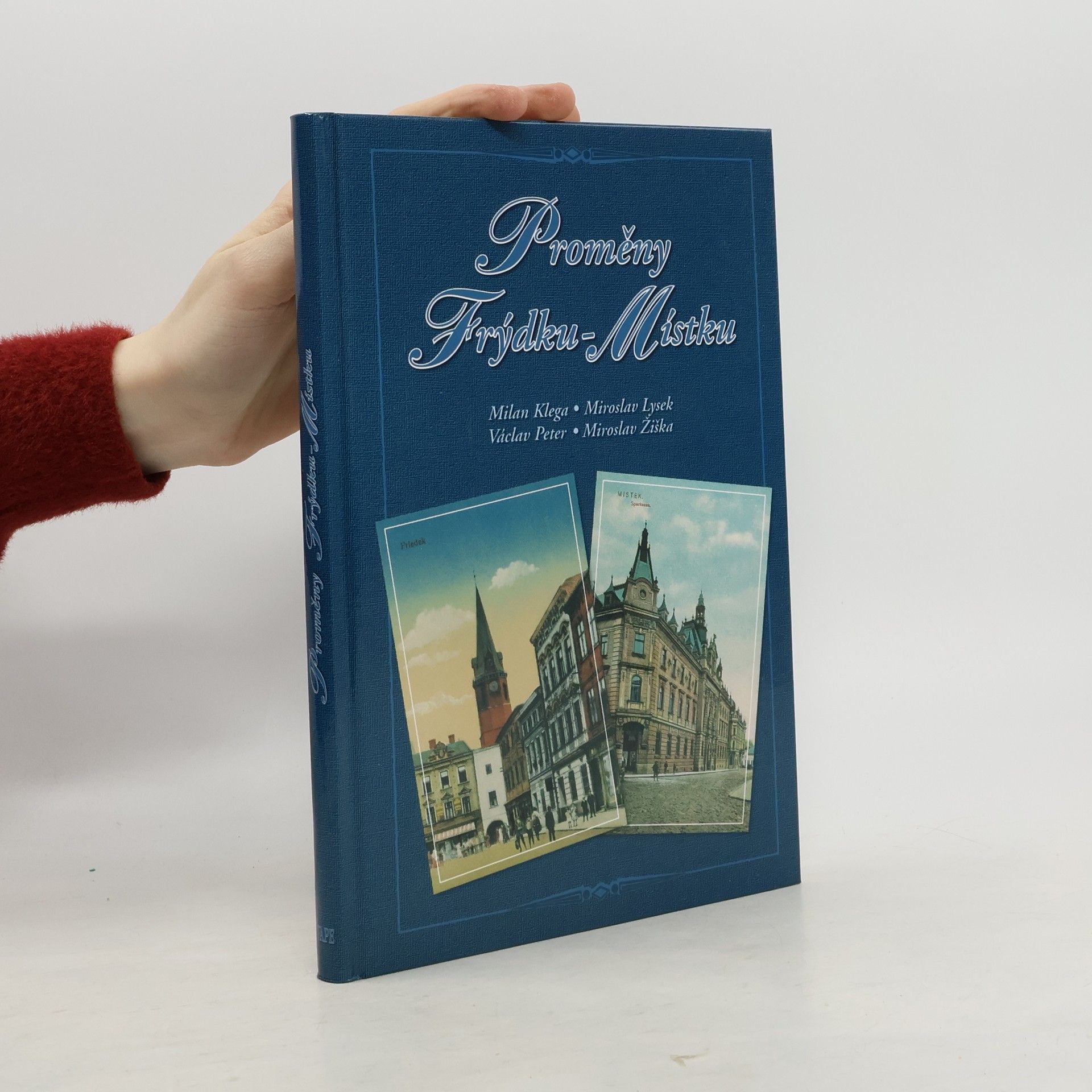 Kolektiv autorů Proměny Frýdku-Místku