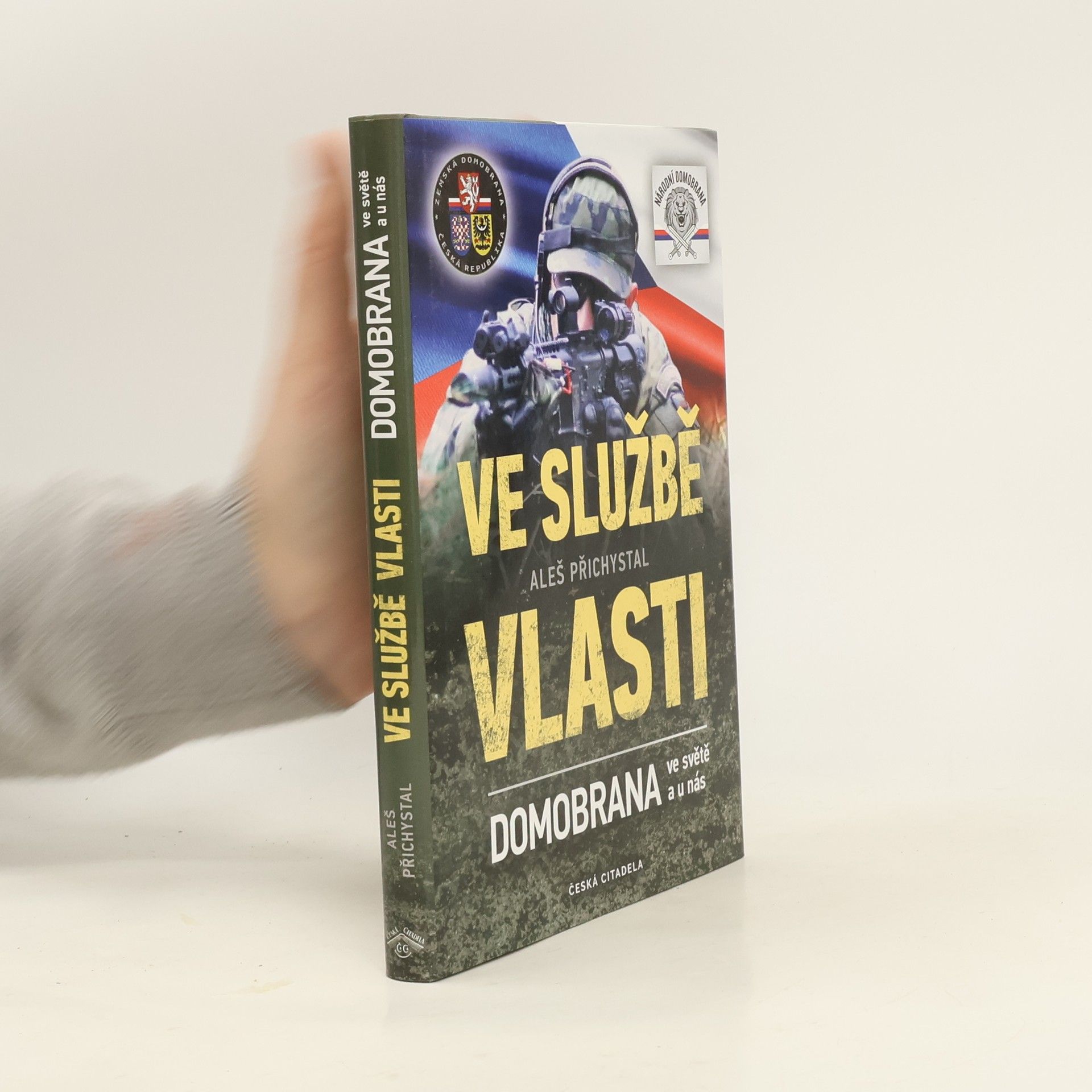 Aleš Přichystal Ve službě vlasti : domobrana ve světě a u nás