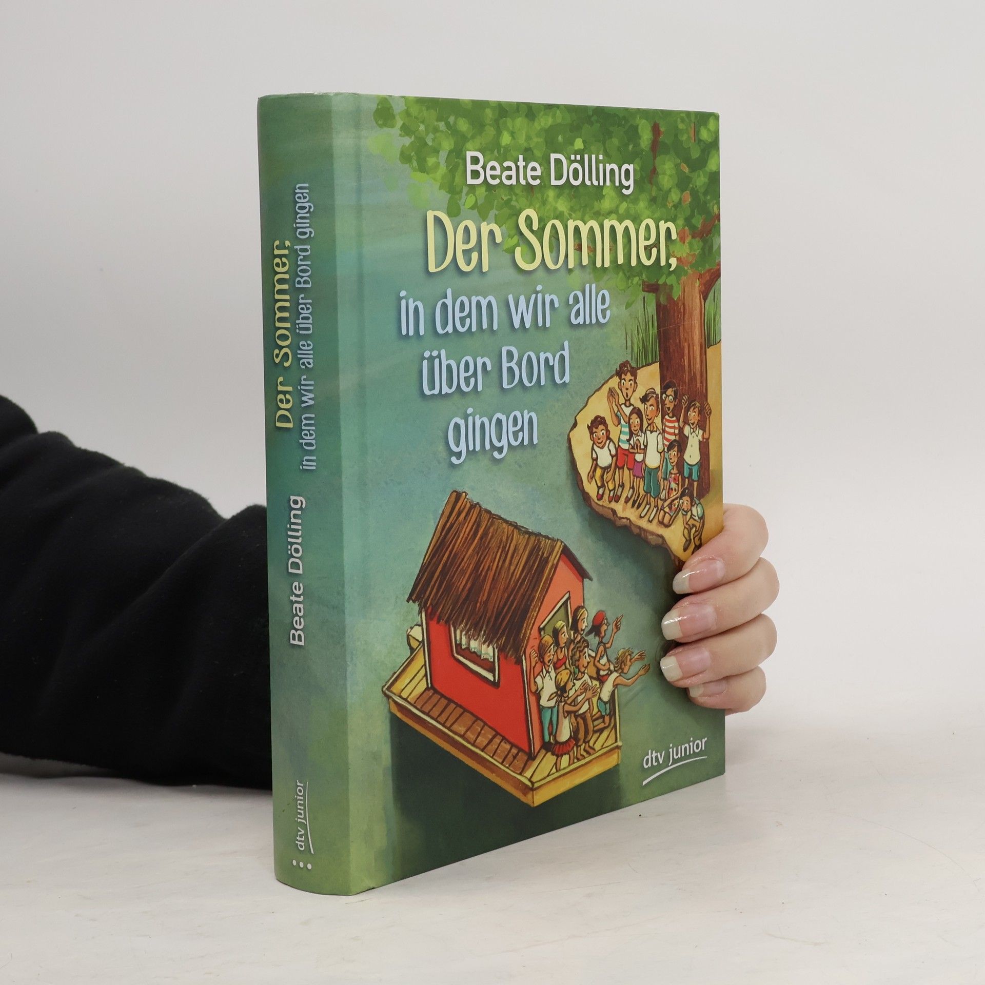 Beate Dölling Der Sommer, in dem wir alle über Bord gingen