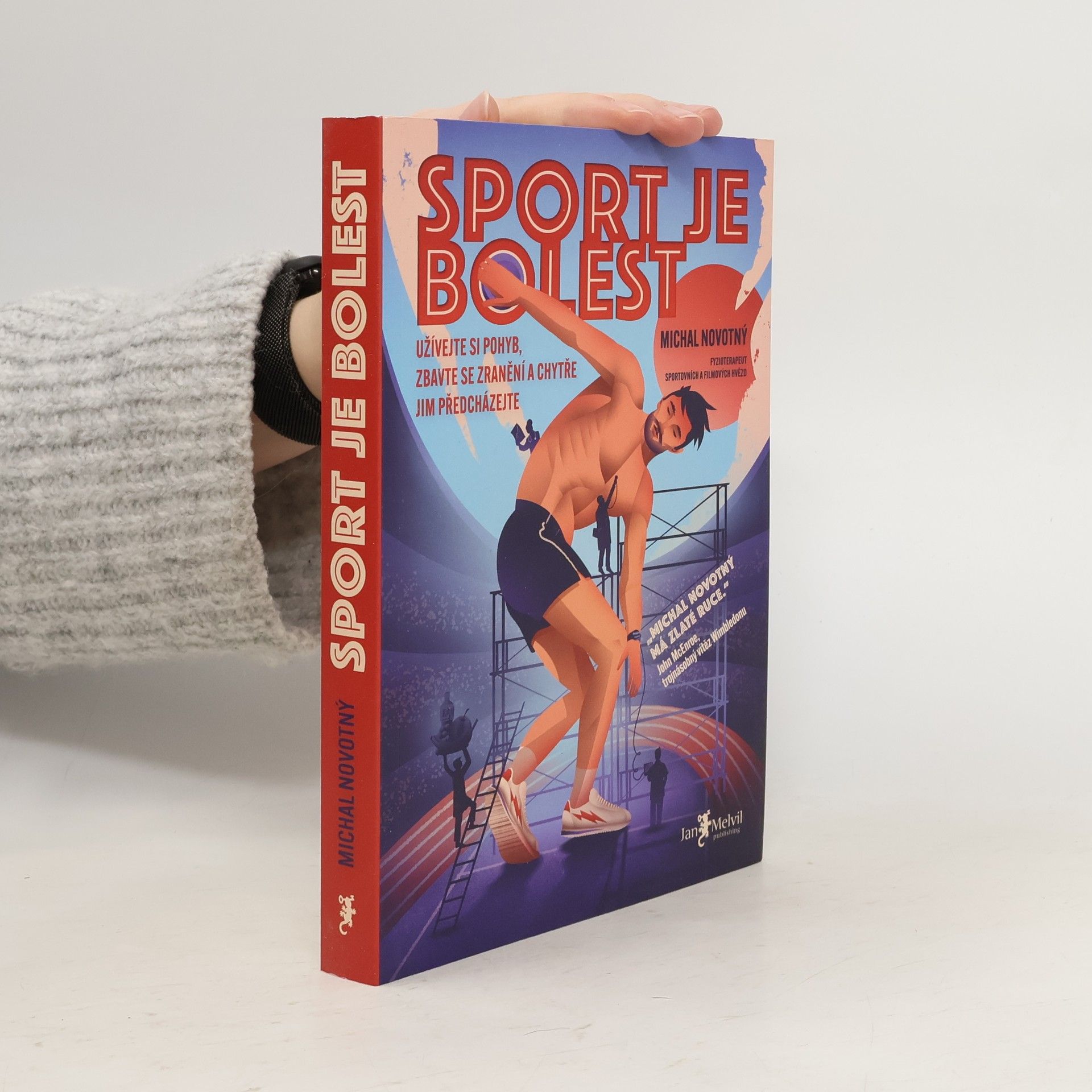 Michal Novotný Sport je bolest : užívejte si pohyb, zbavte se zranění a chytře jim předcházejte