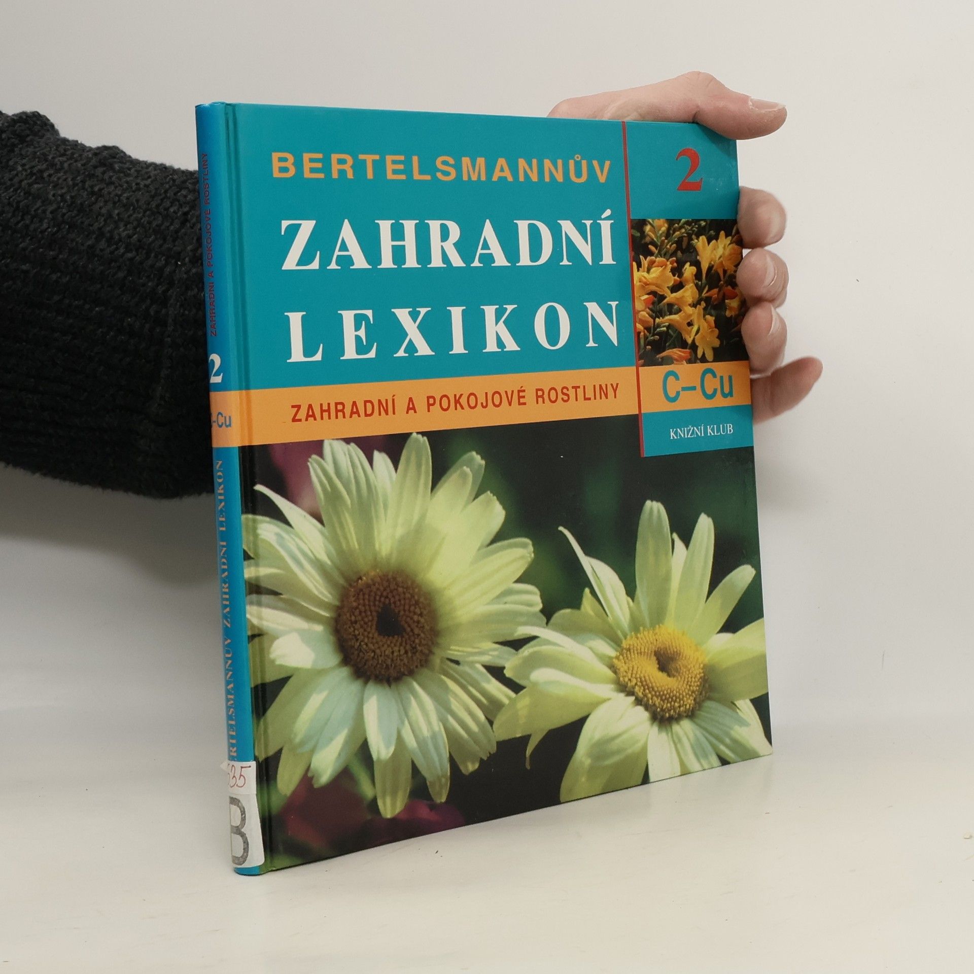 Autores varios Bertelsmannův zahradní lexikon. Zahradní a pokojové rostliny. C-Cu. 2. díl.