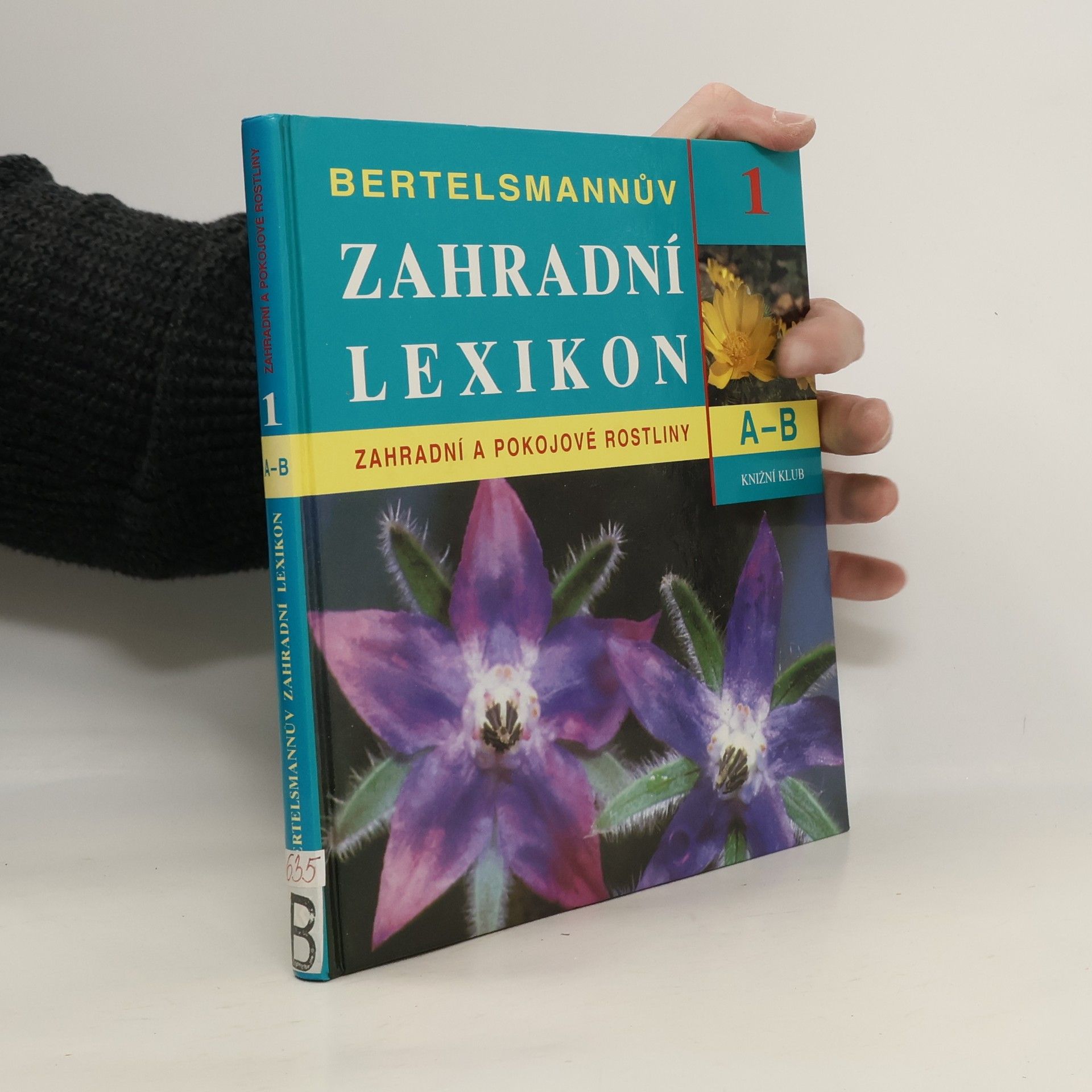 Miroslav Volf Bertelsmannův zahradní lexikon: Zahradní a pokojové rostliny 1., A - B