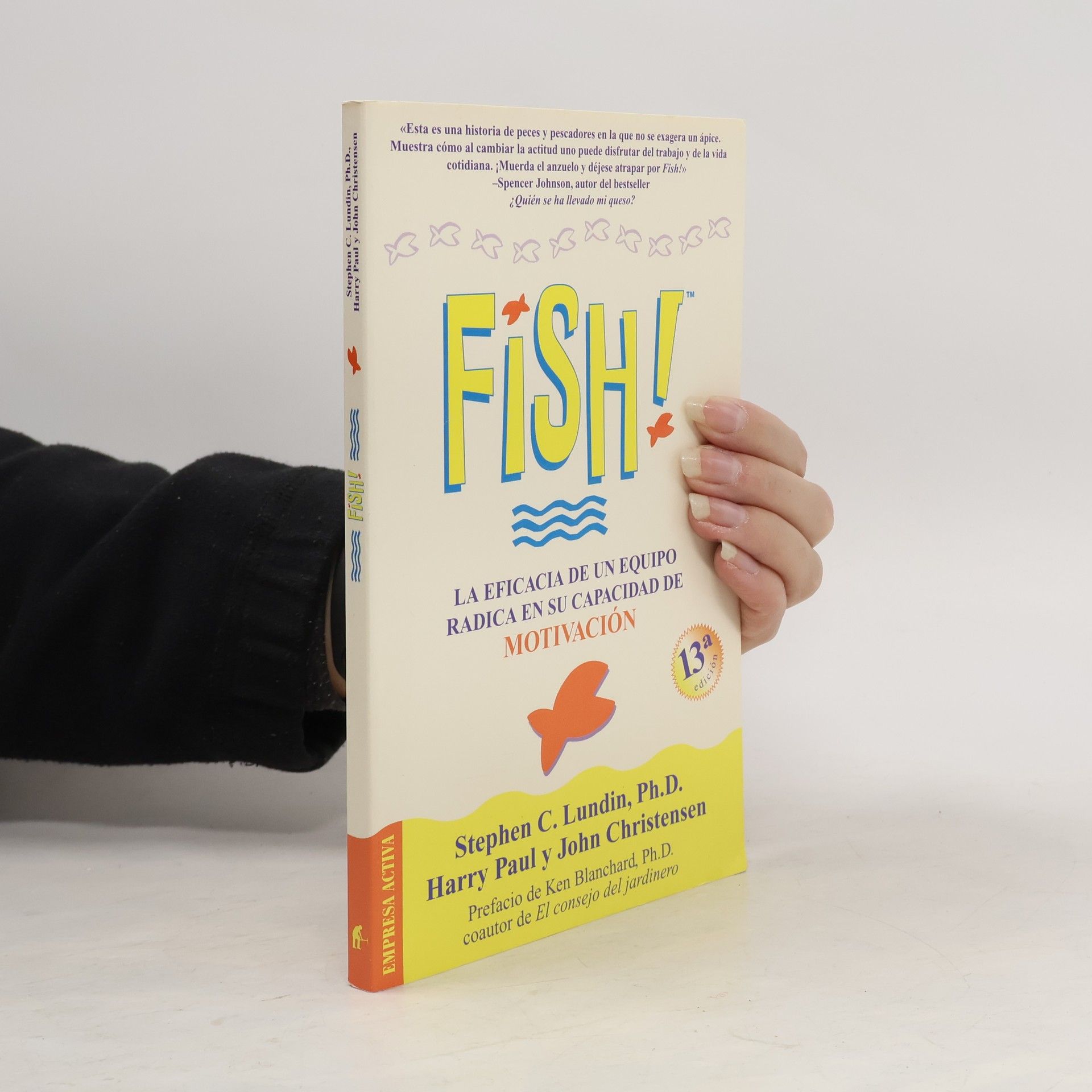 Harry Paul !Fish! La Eficacia de un Equipo Radica en Su Capacidad de Motivacion