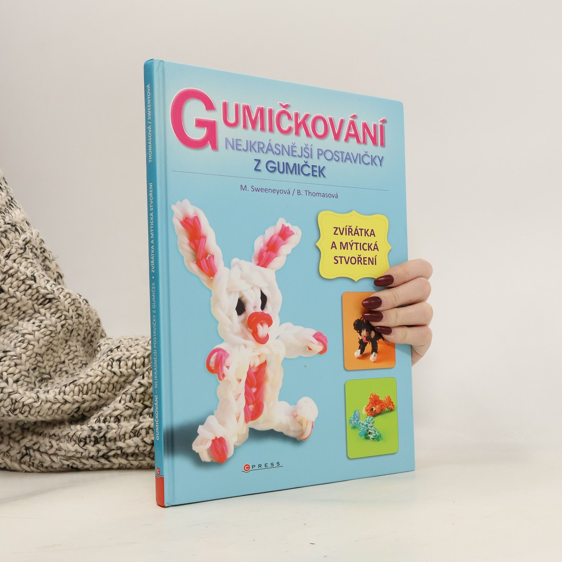 Monica Sweeney Gumičkování : nejkrásnější postavičky z gumiček : zvířátka a mýtická stvoření