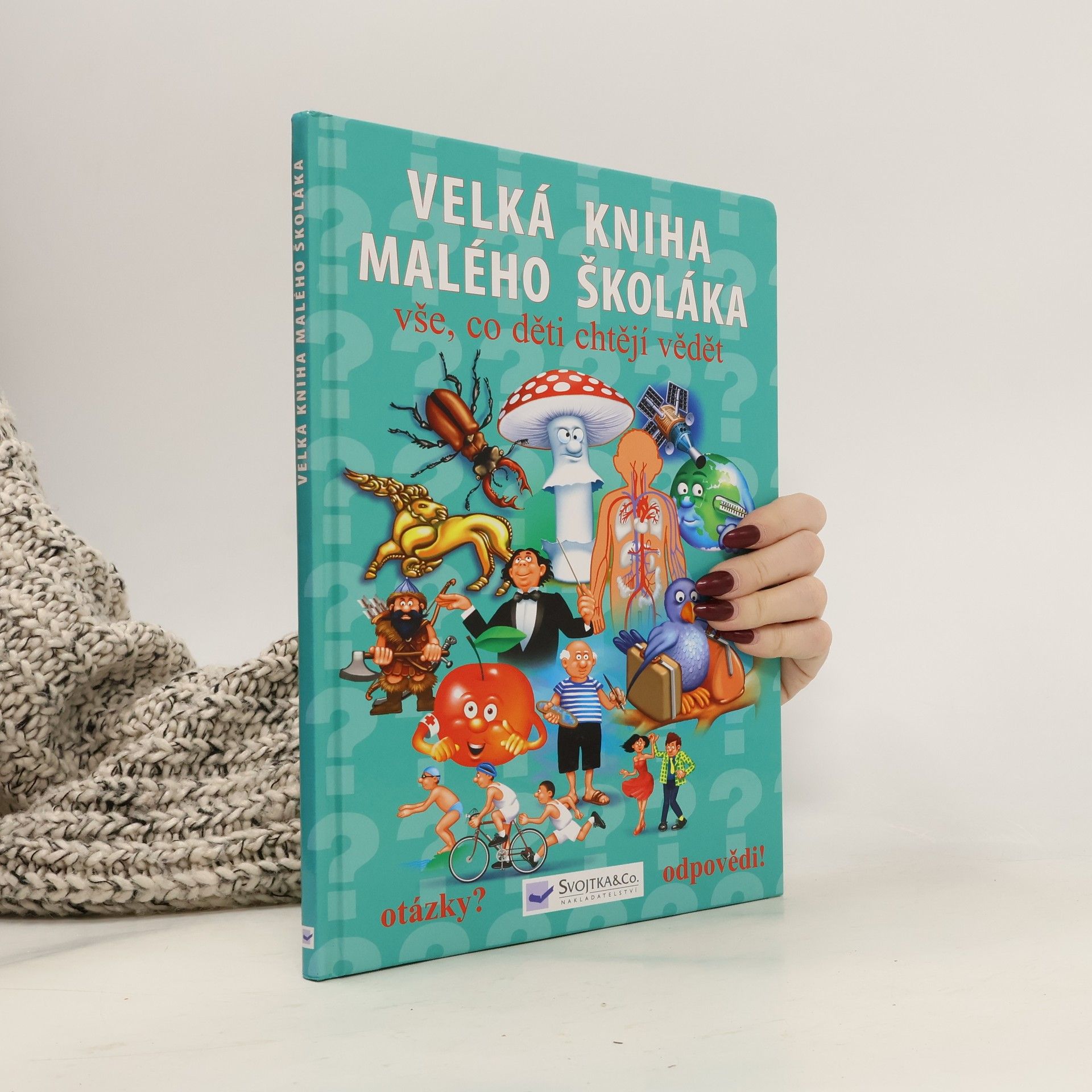 Autorenkollektiv Velká kniha malého školáka : vše, co děti chtějí vědět