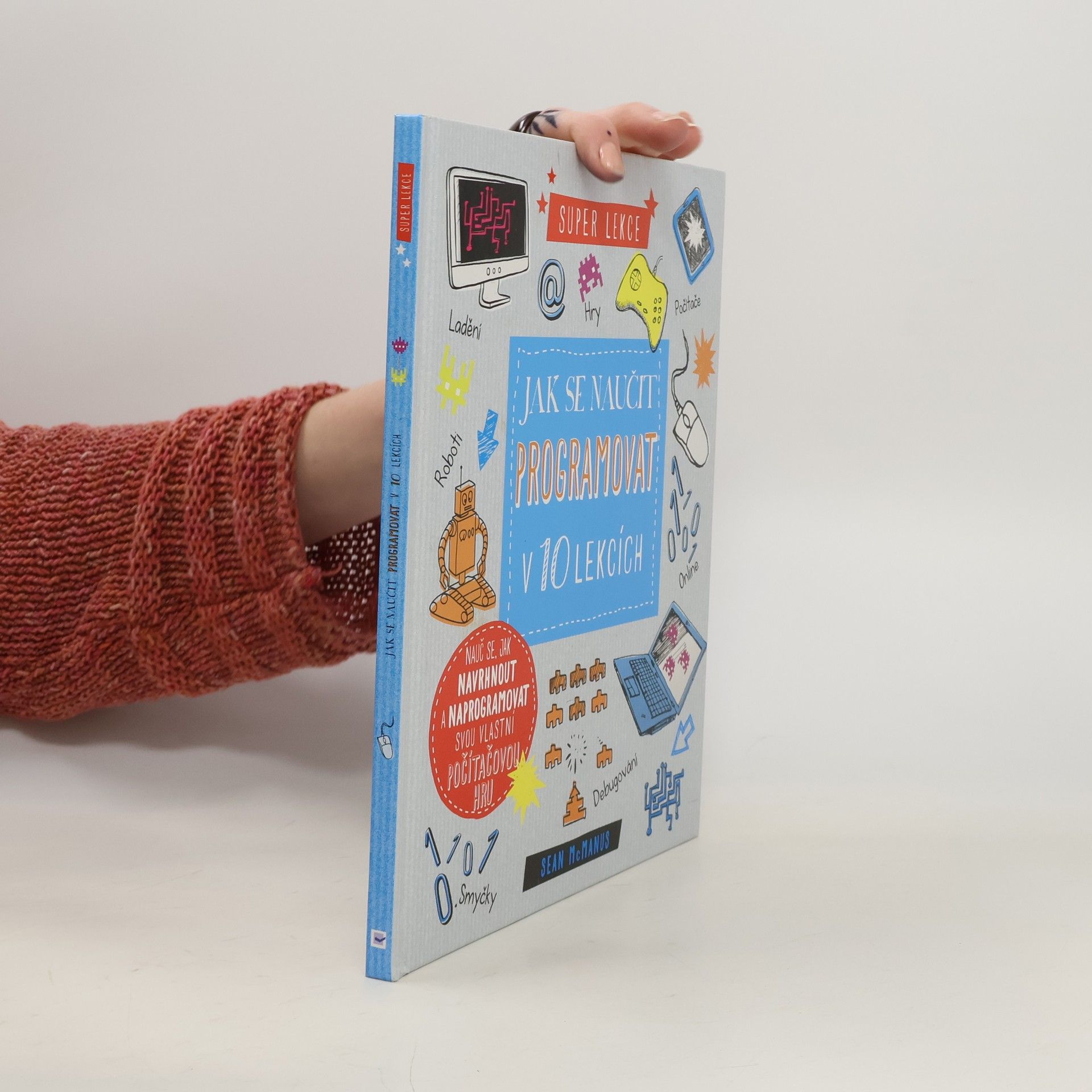 Sean McManus Jak se naučit programovat v 10 lekcích