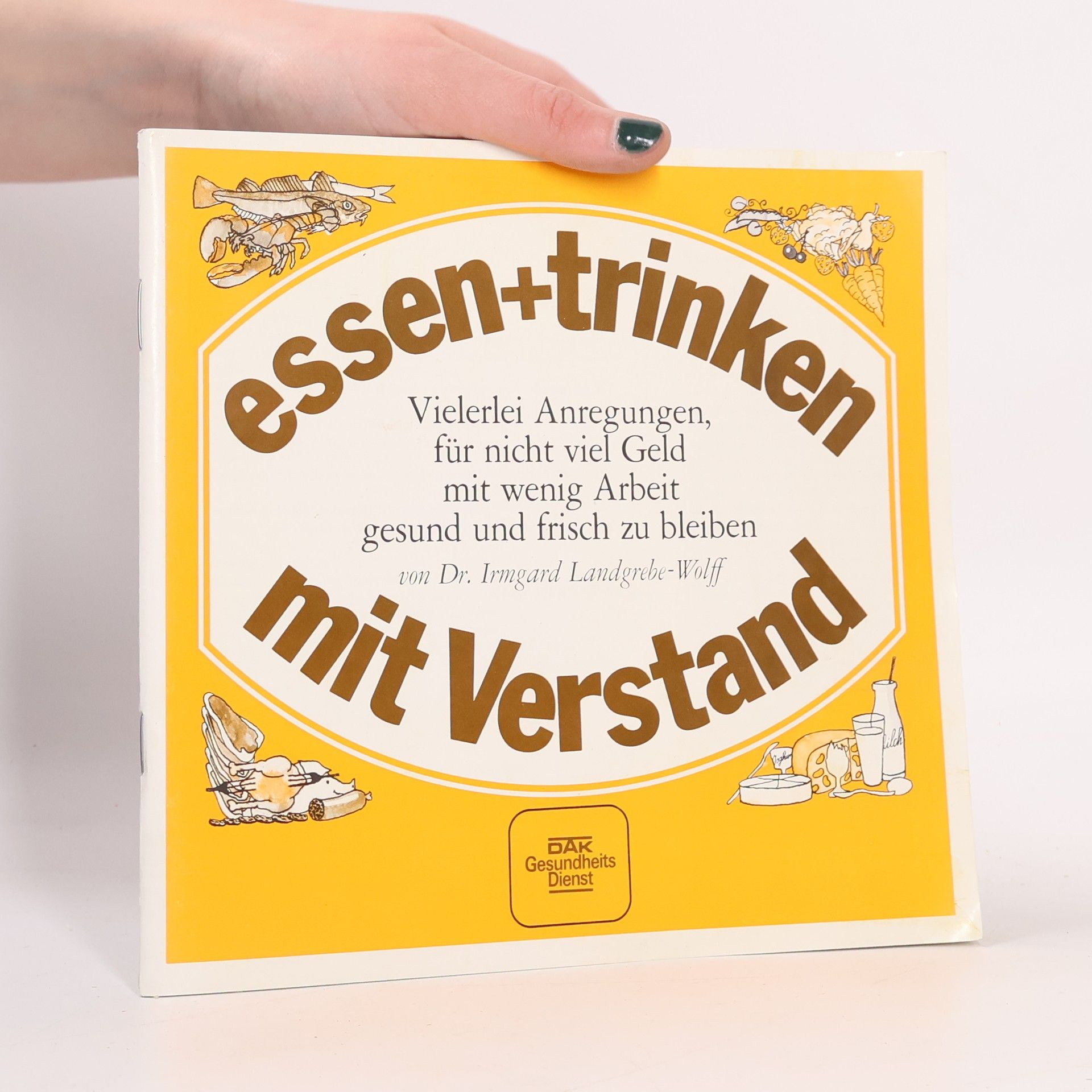 Irmgard Landgrebe-Wolff Essen + Trinken mit Verstand