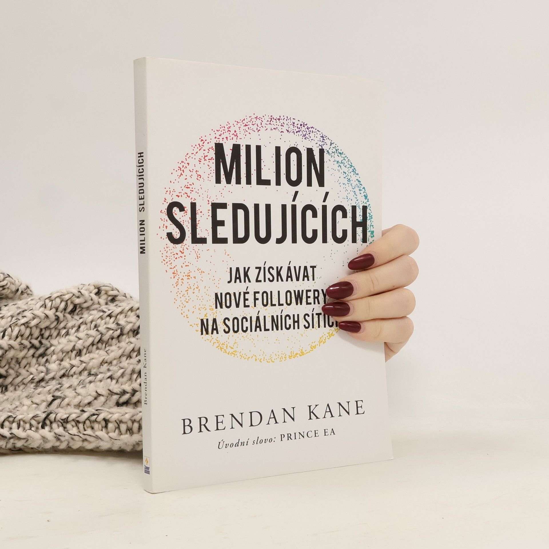 Brendan Michael Kane Milion sledujících : jak získávat nové followery na sociálních sítích