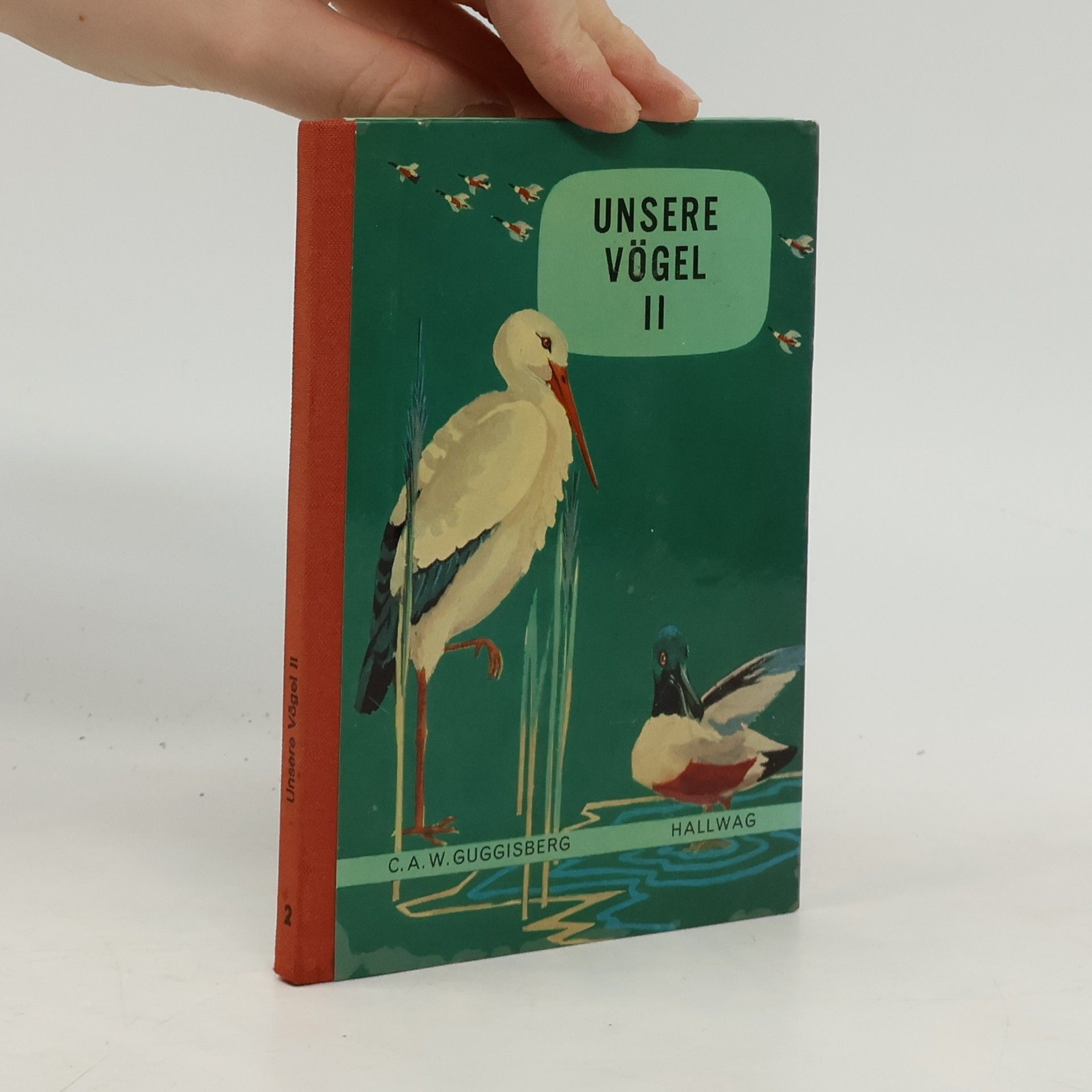 C. A. W. Guggisberg Unsere Vögel II.