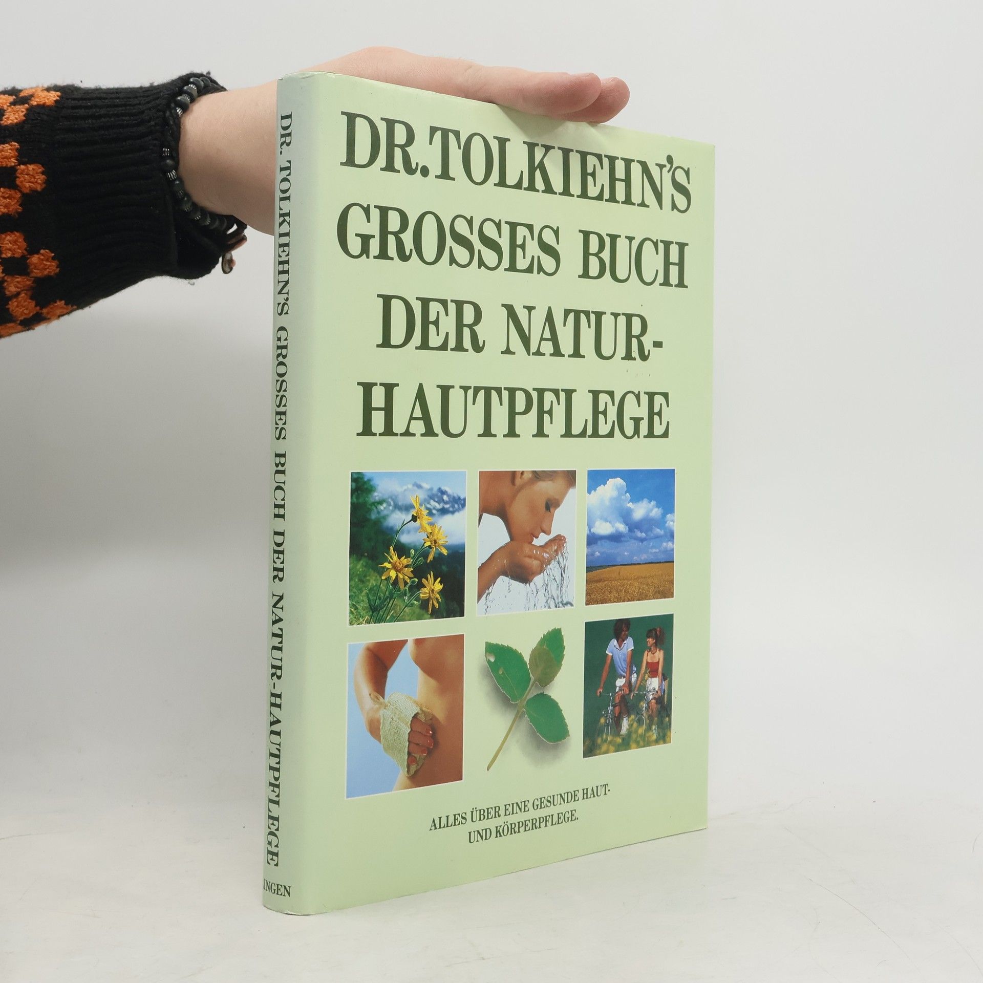 Dr. Tolkiehn's grosses Buch der Natur-Hautpflege
