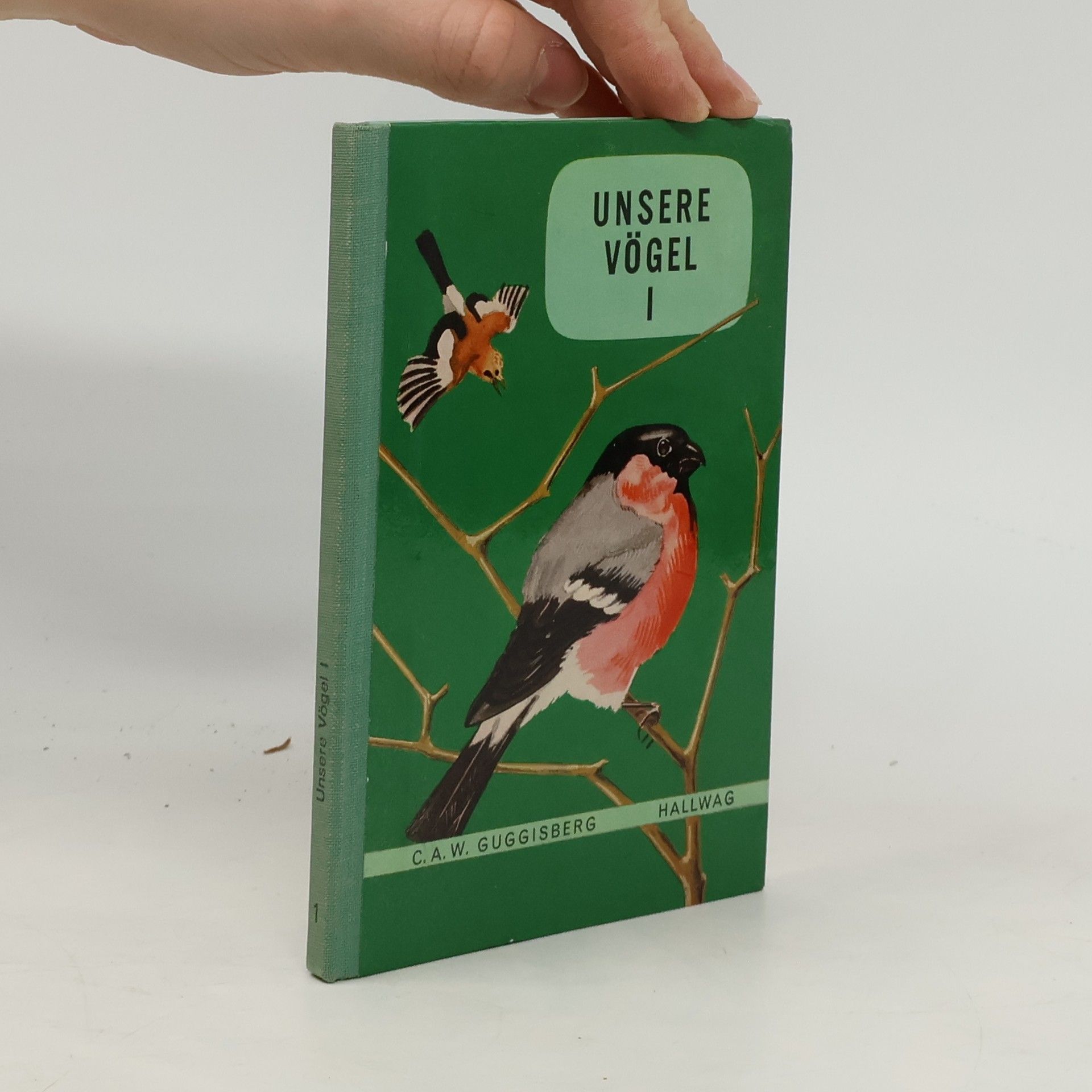 C. A. W. Guggisberg Unsere Vögel I.