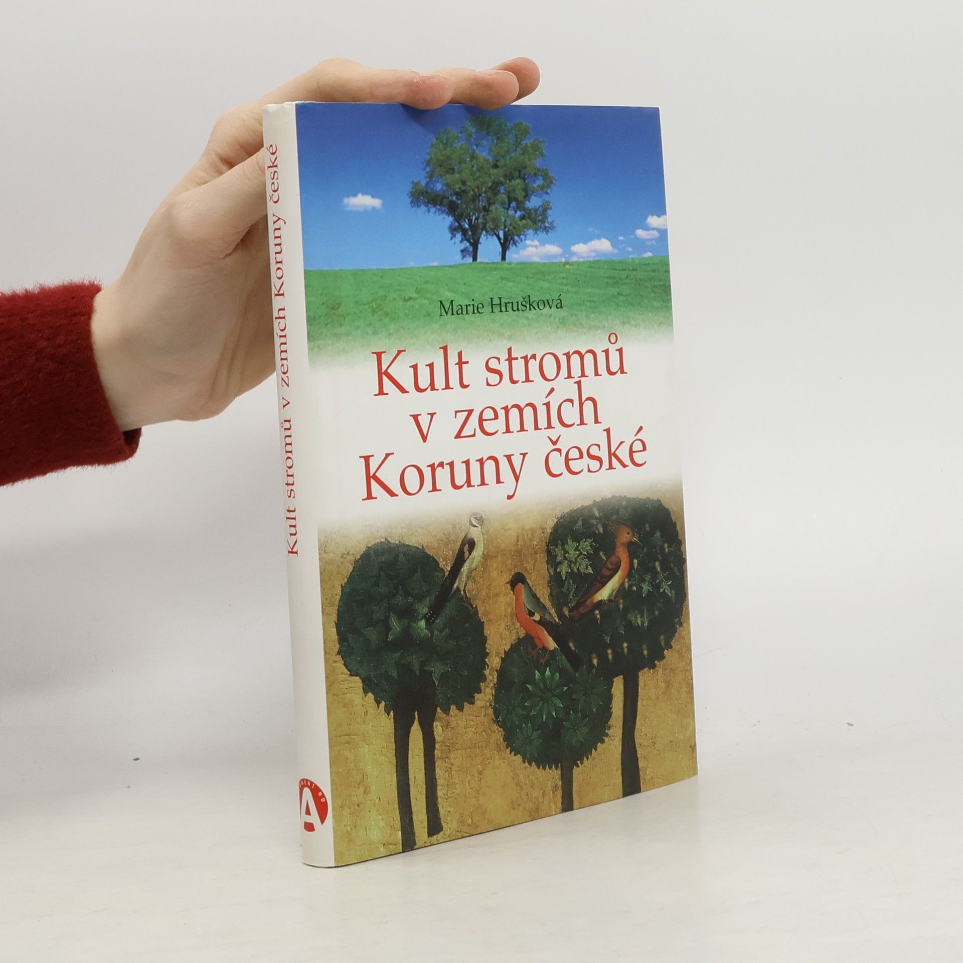 Marie Hrušková Kult stromů v zemích Koruny české