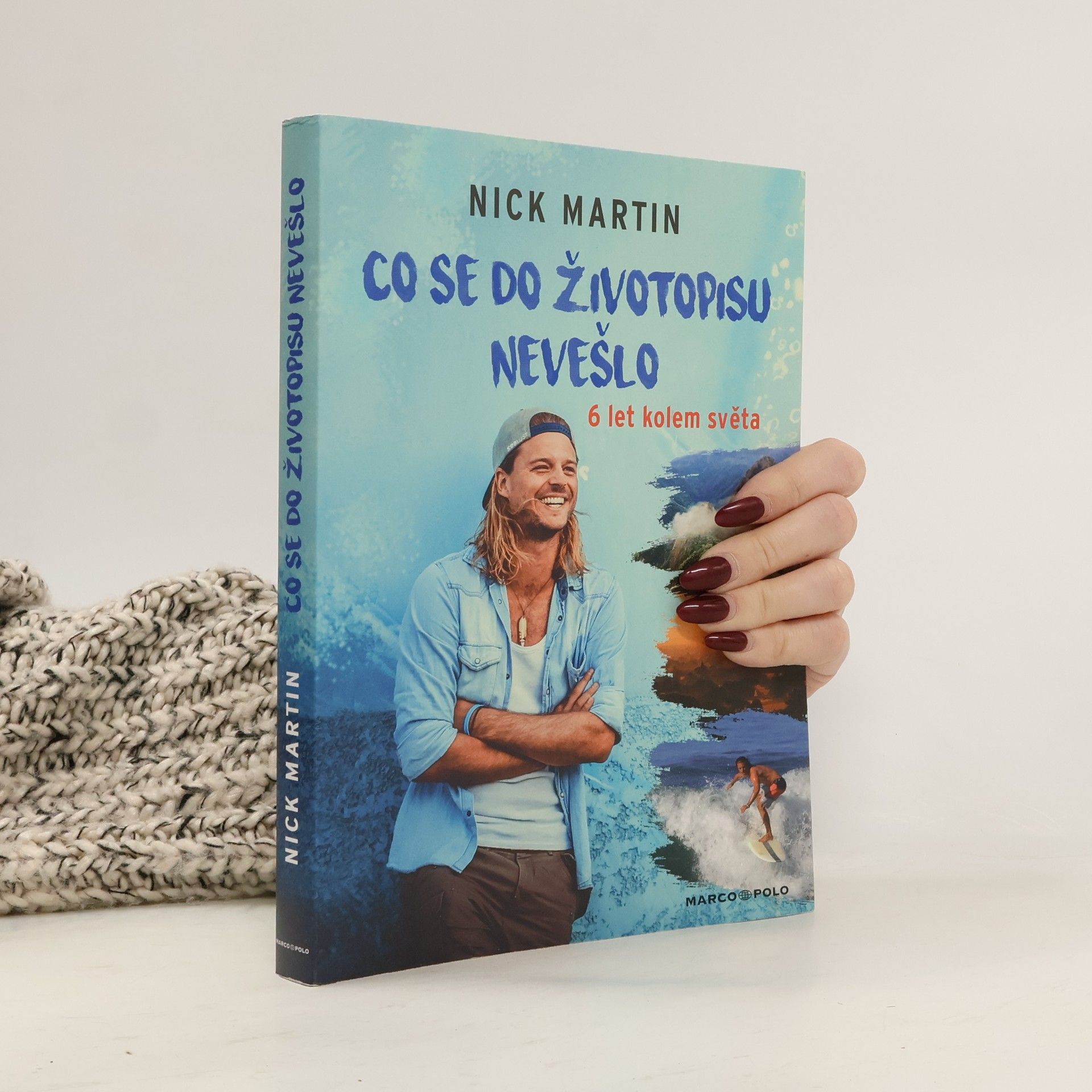 Nick Martin Co se do životopisu nevešlo. 6 let kolem světa