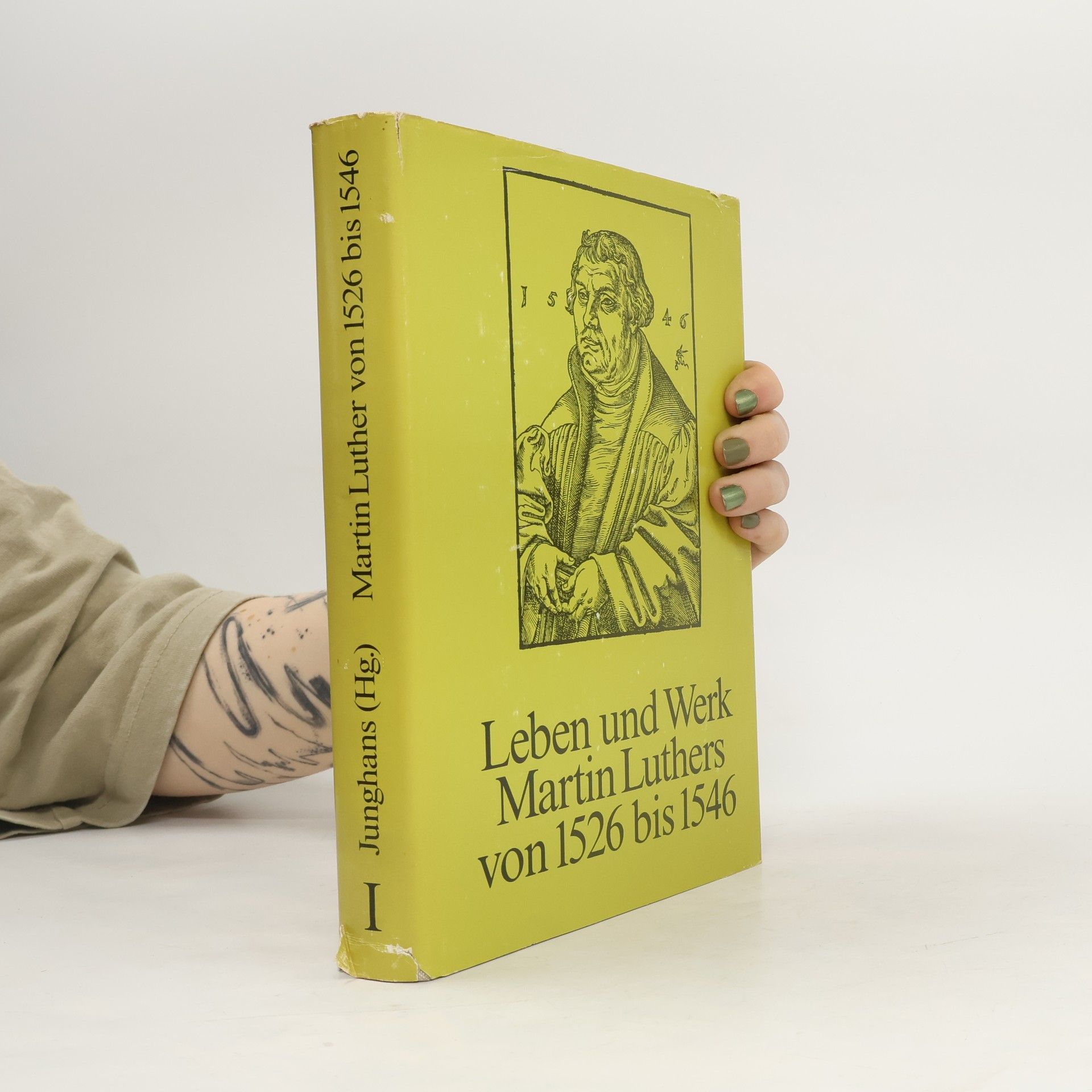 AA.VV. Leben und Werk Martin Luthers von 1526 bis 1546. Band I