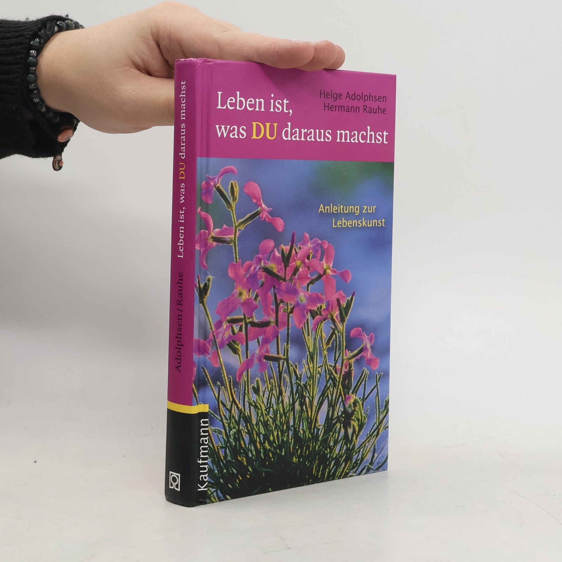 Leben ist, was du daraus machst